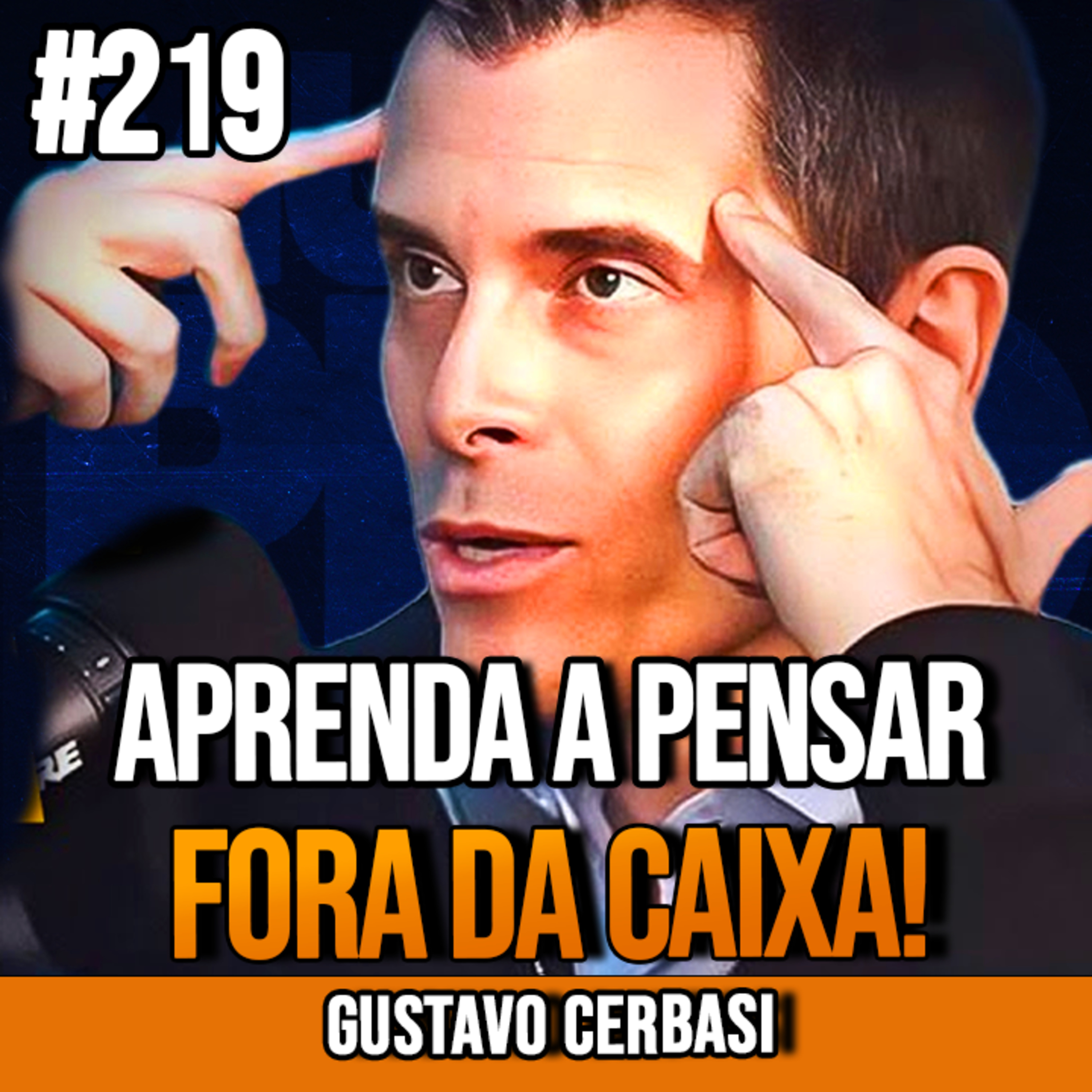 Gustavo Cerbasi | 99% DA POPULAÇÃO NÃO PENSA ASSIM, POR ISSO NÃO FICAM RICOS | InsightCast #219
