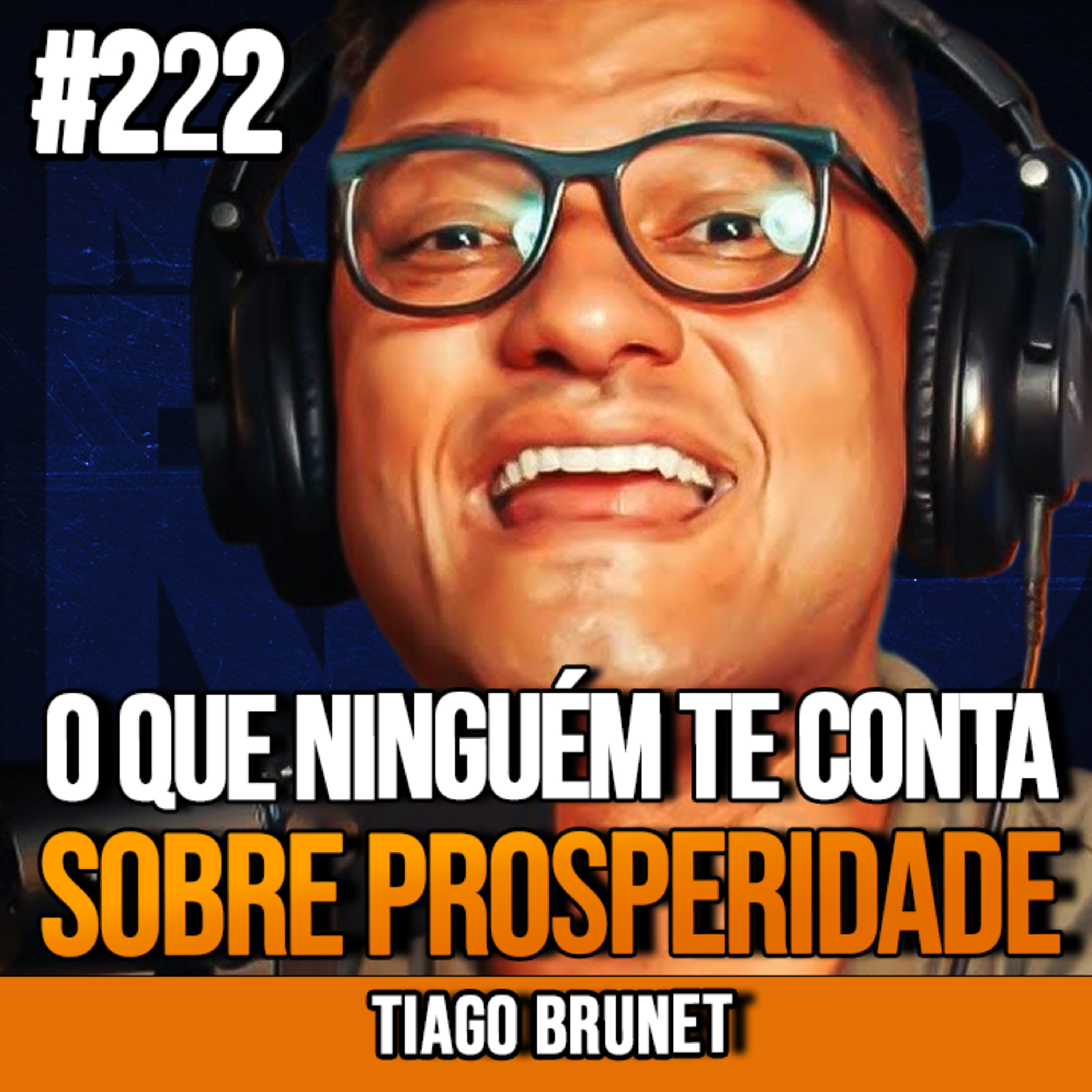 Tiago Brunet | MENTALIDADE DE DESTINO, A ÚNICA FORMA DE PROSPERAR NA VIDA | InsightCast #222