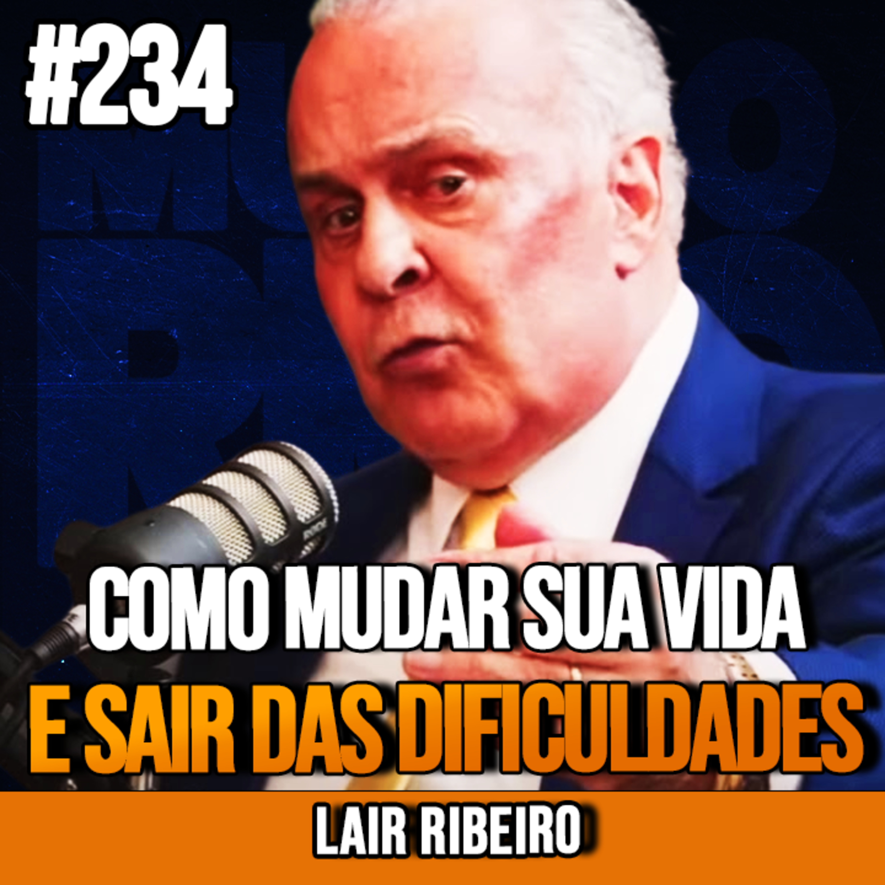 Lair Ribeiro | COMO MUDAR SUA VIDA E SAIR DAS DIFICULDADES | InsightCast #234