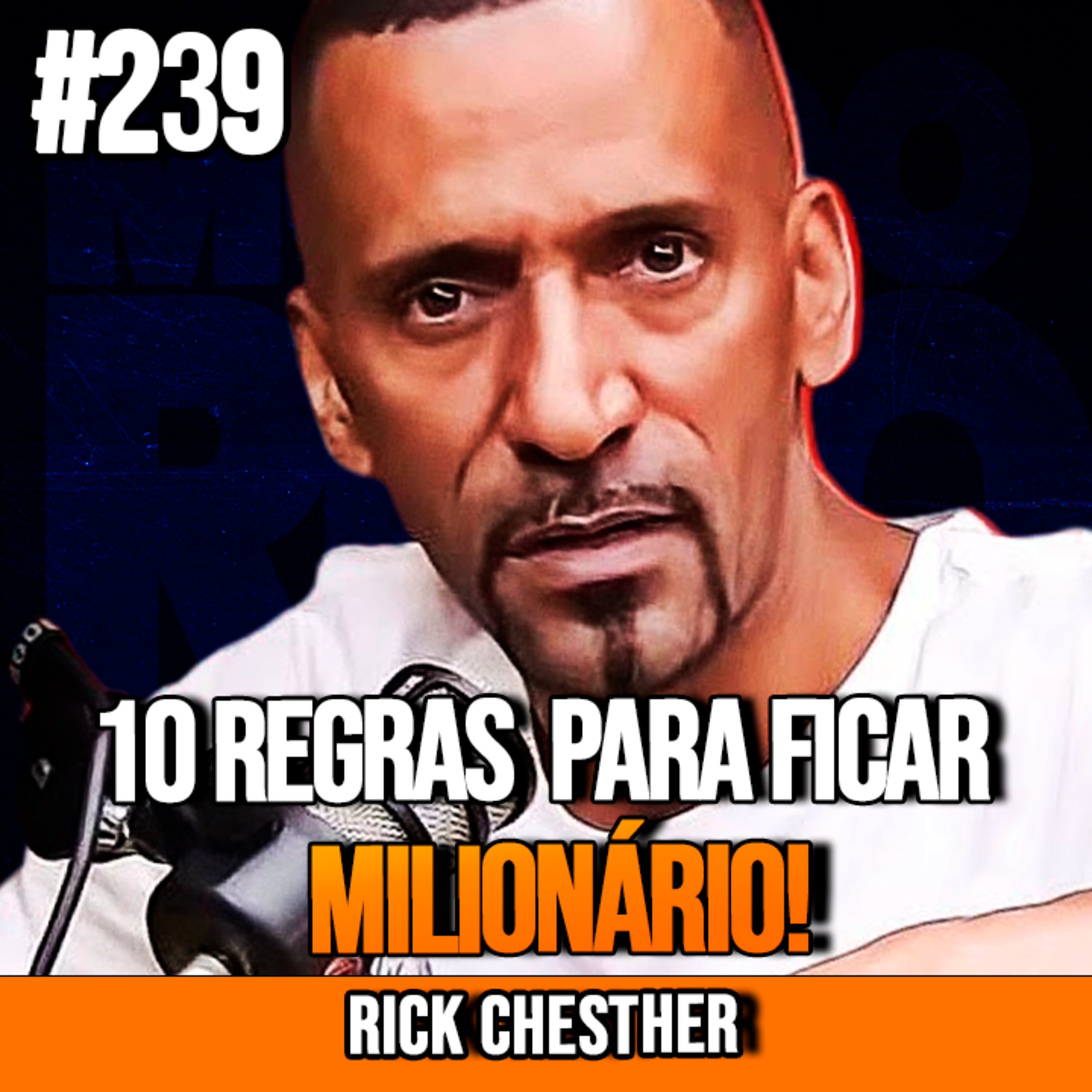 Rick Chesther | 10 REGRAS QUE SE VOCÊ SEGUIR VAI FICAR MILIONÁRIO | InsightCast #239