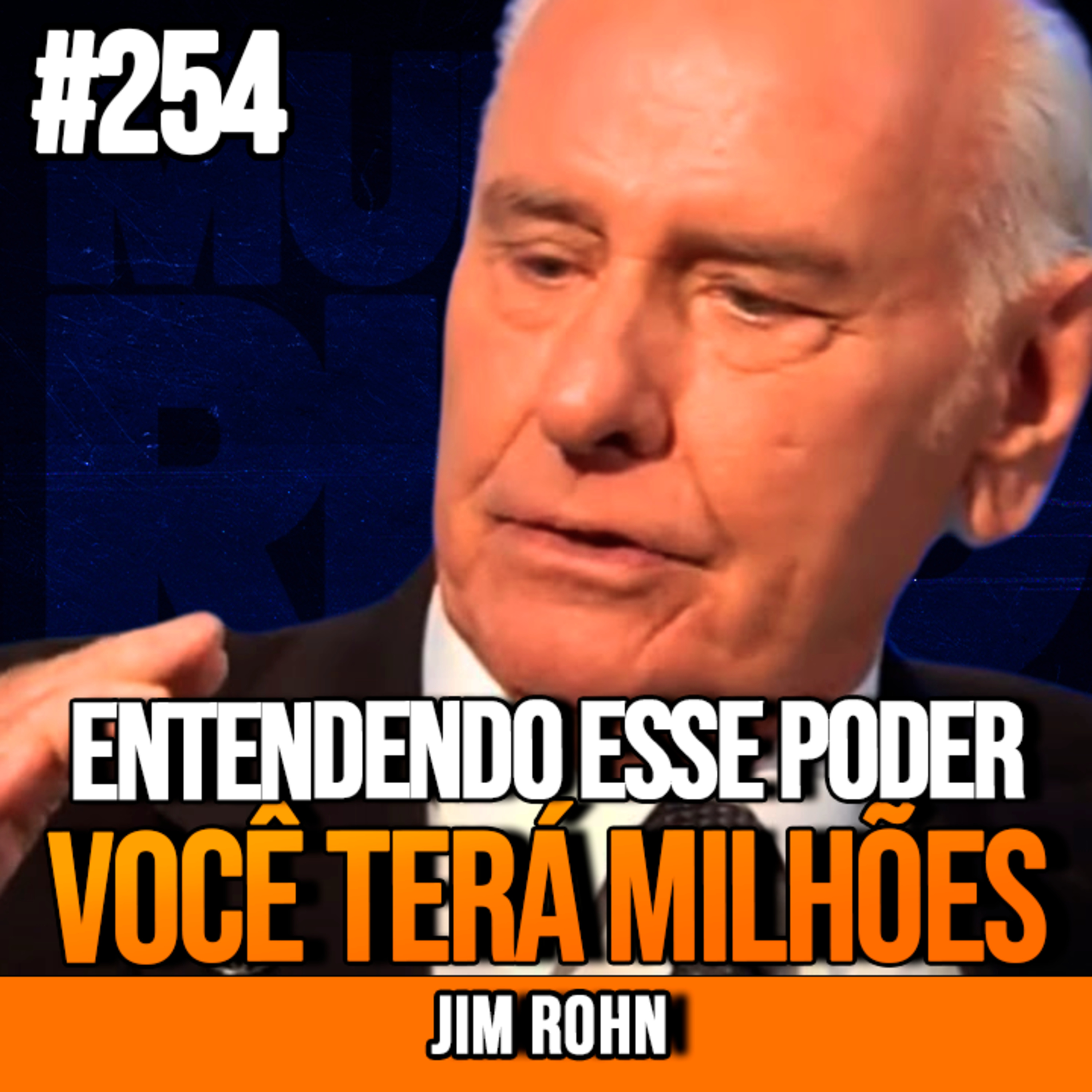 Jim Rohn | COMO FAZER MILHÕES APLICANDO A DISCIPLINA | InsightCast #254