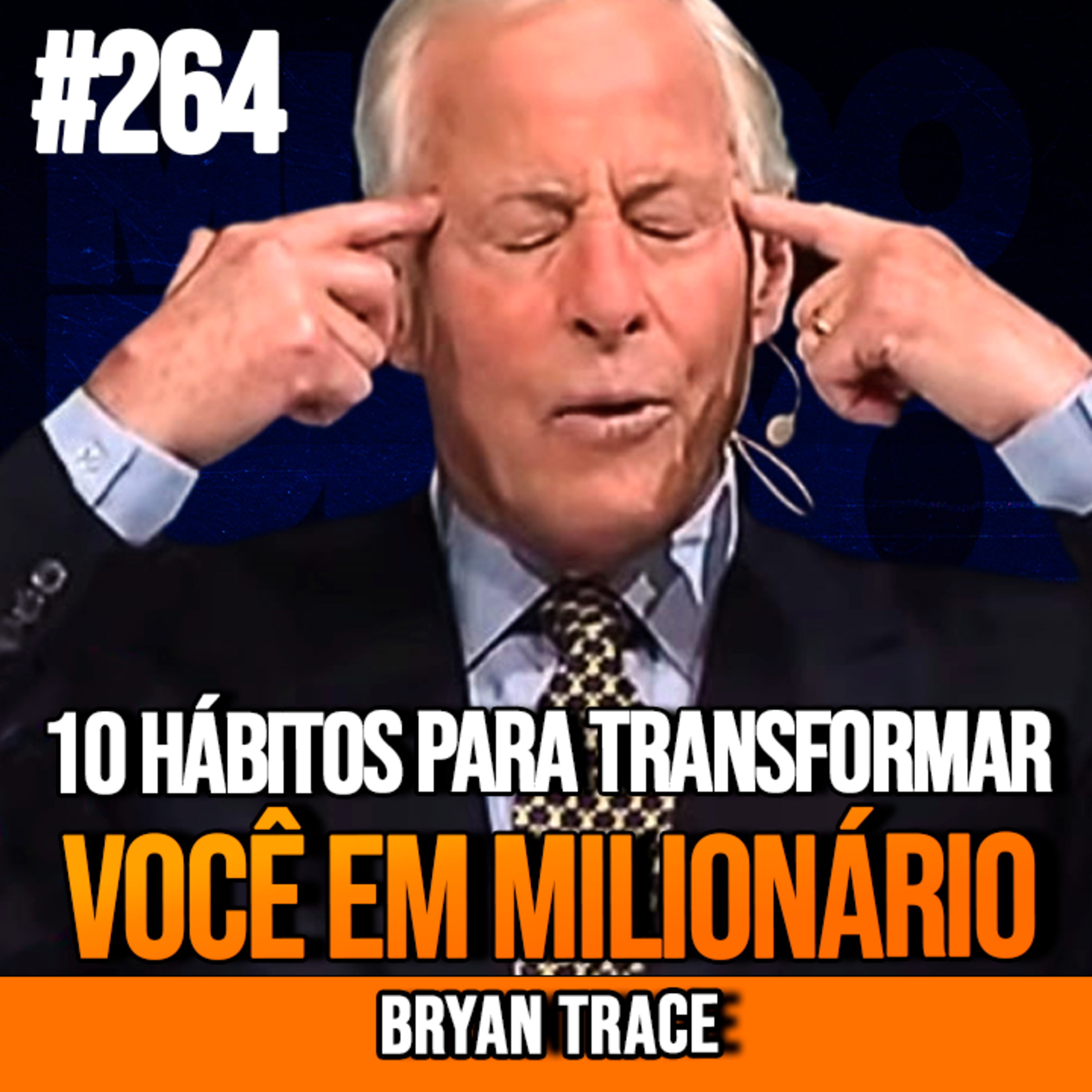 Bryan Trace | 10 HÁBITOS PARA TRANSFORMAR VOCÊ EM MILIONÁRIO | InsightCast #264