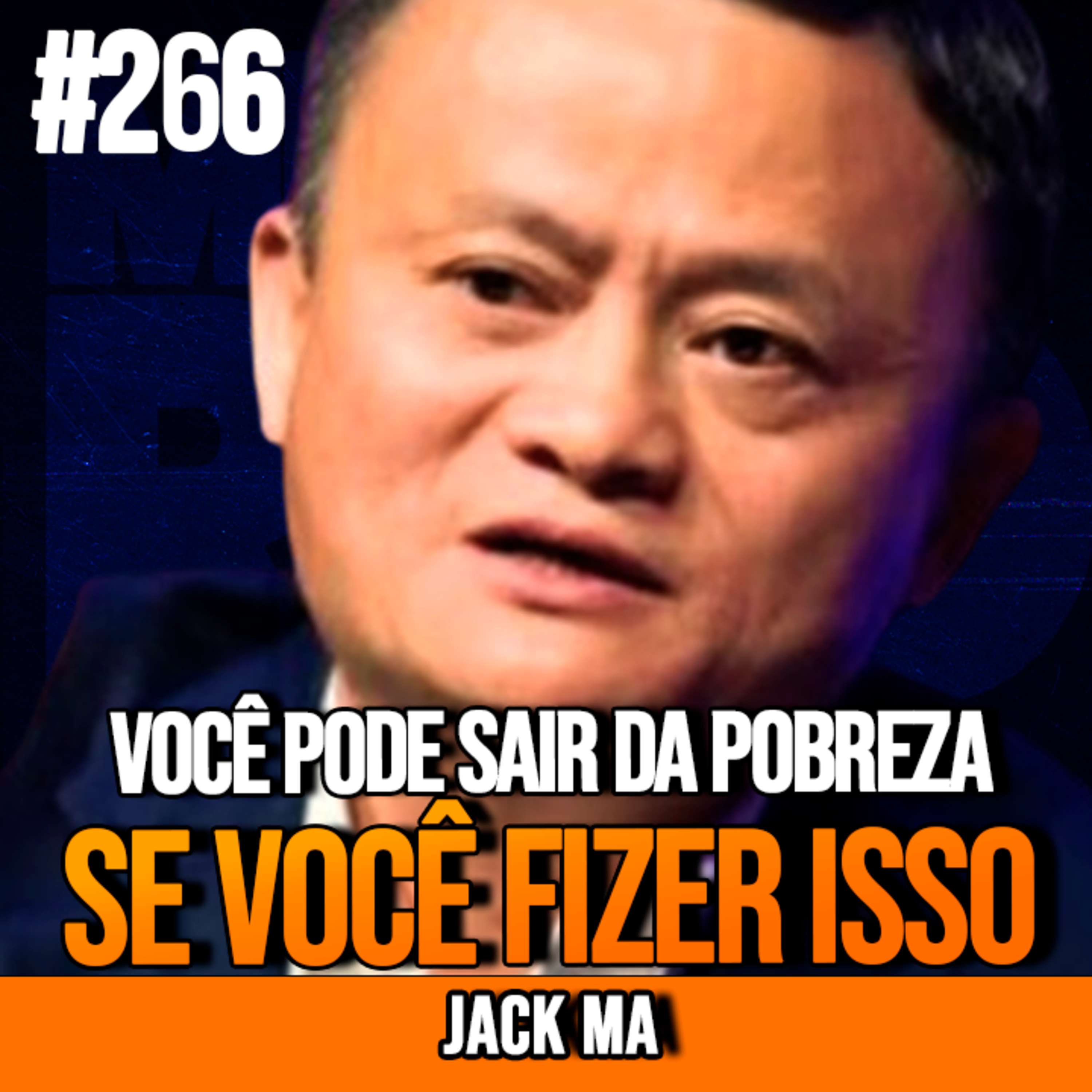 Jack Ma | QUALQUER PESSOA POBRE QUE FIZER ISSO FICARÁ RICA EM 6 MESES | InsightCast #266