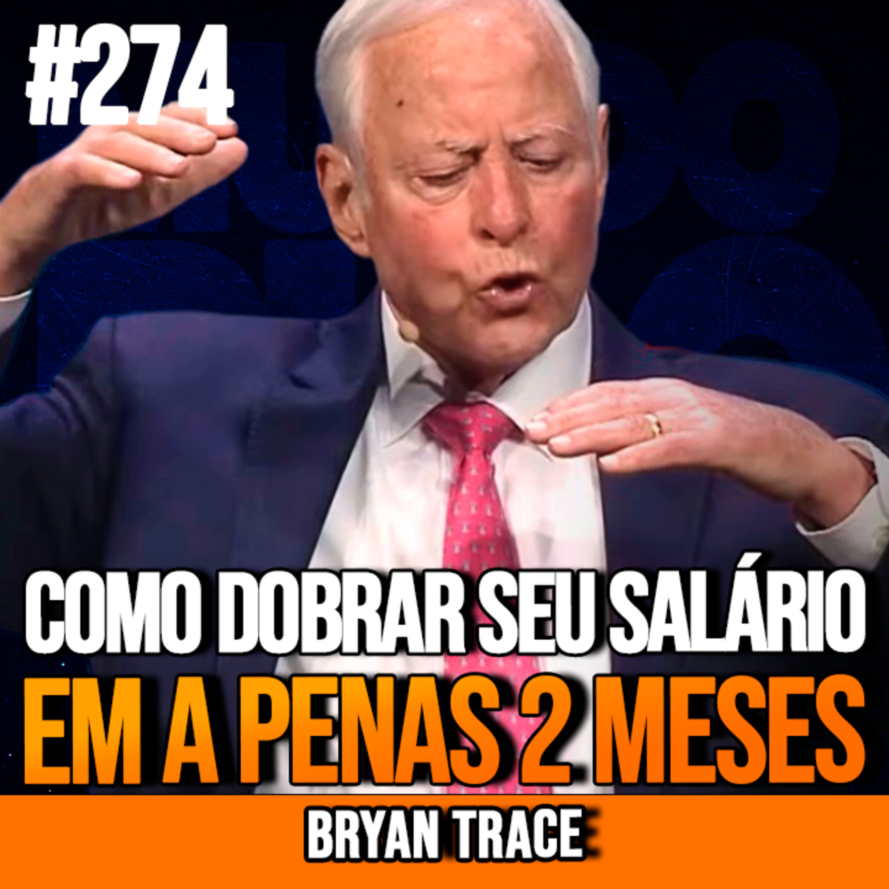 Bryan Trace | COMO DOBRAR SEU SALÁRIO EM UM CURTO ESPAÇO DE TEMPO | InsightCast #274