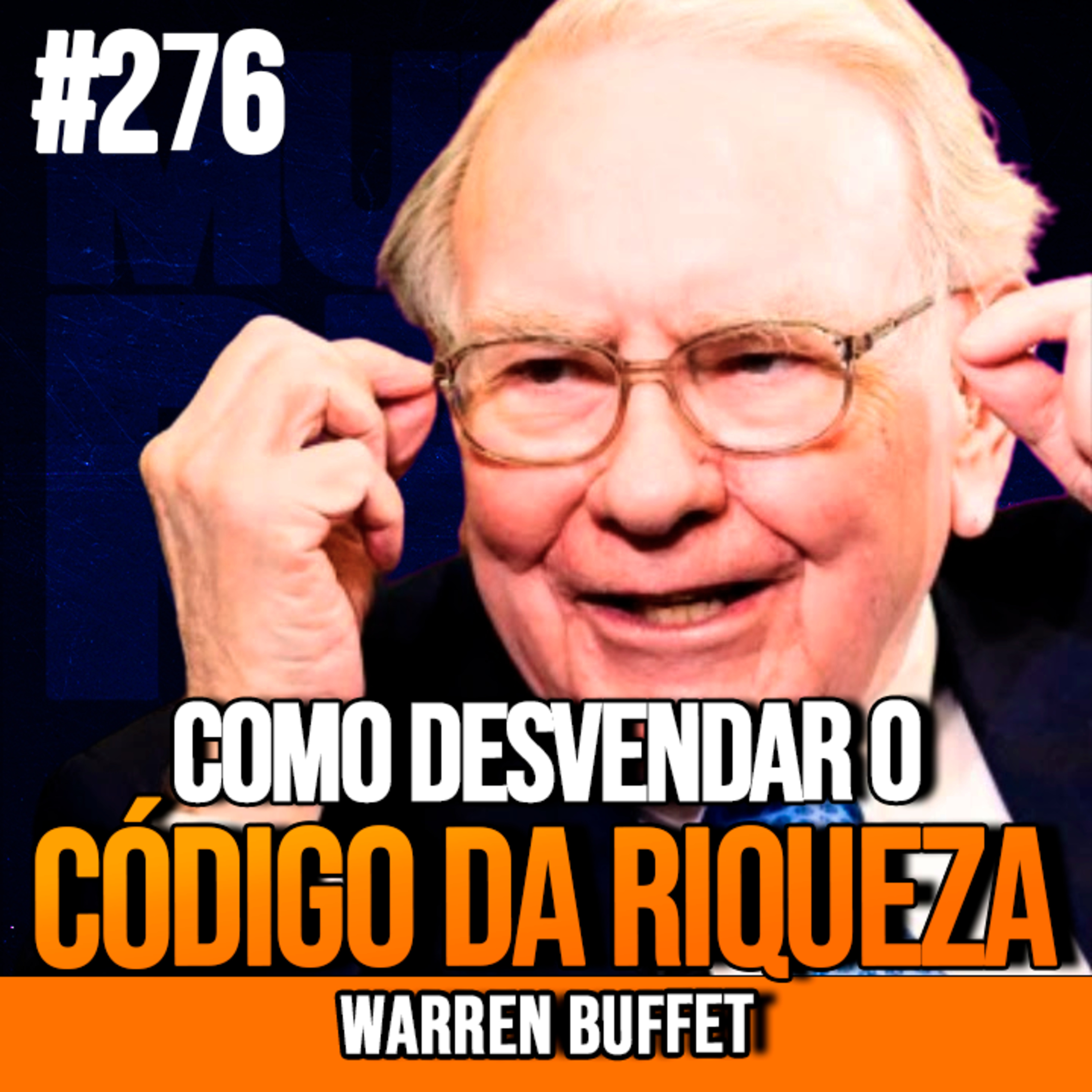 Warren Buffet | COMO DESVENDAR O CÓDIGO DA RIQUEZA | InsightCast #276