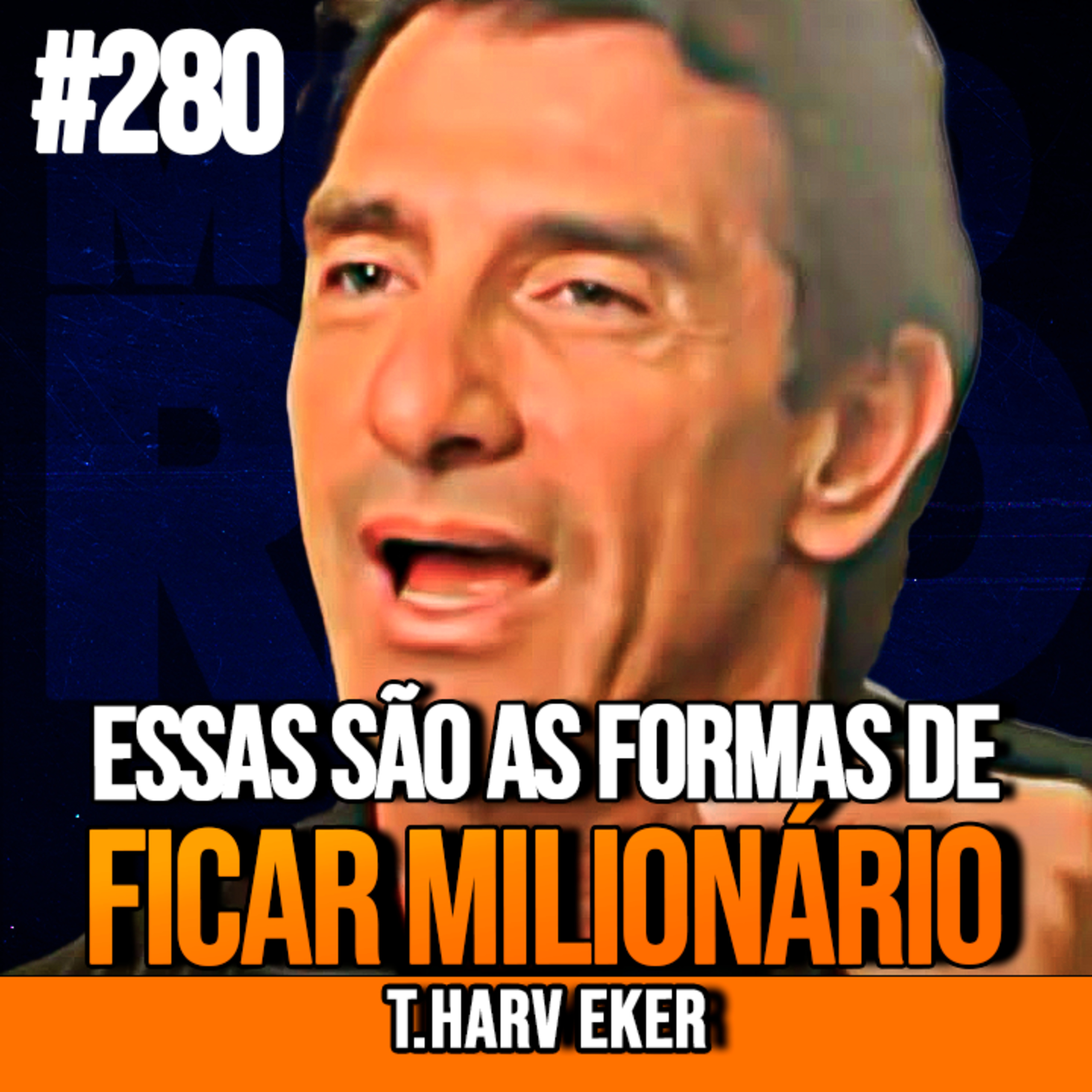 T.Harv Eker | 6 FORMAS PODEROSAS PARA ENRIQUECER RÁPIDO | InsightCast #280