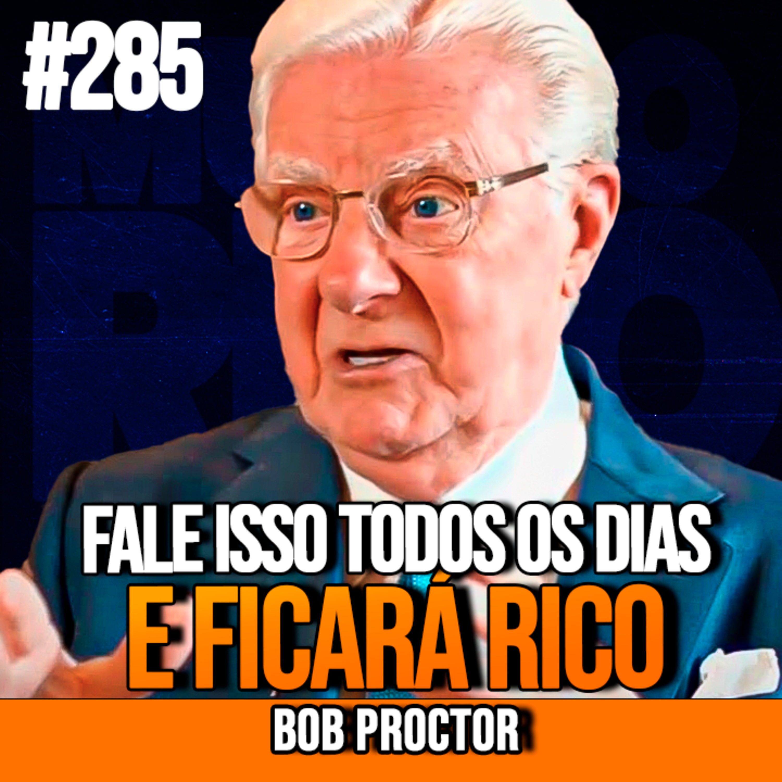 Bob Proctor | FALE ISSO TODOS OS DIAS E CONFIRA OS IINCRÍVEIS RESULTADOS | InsightCast #285
