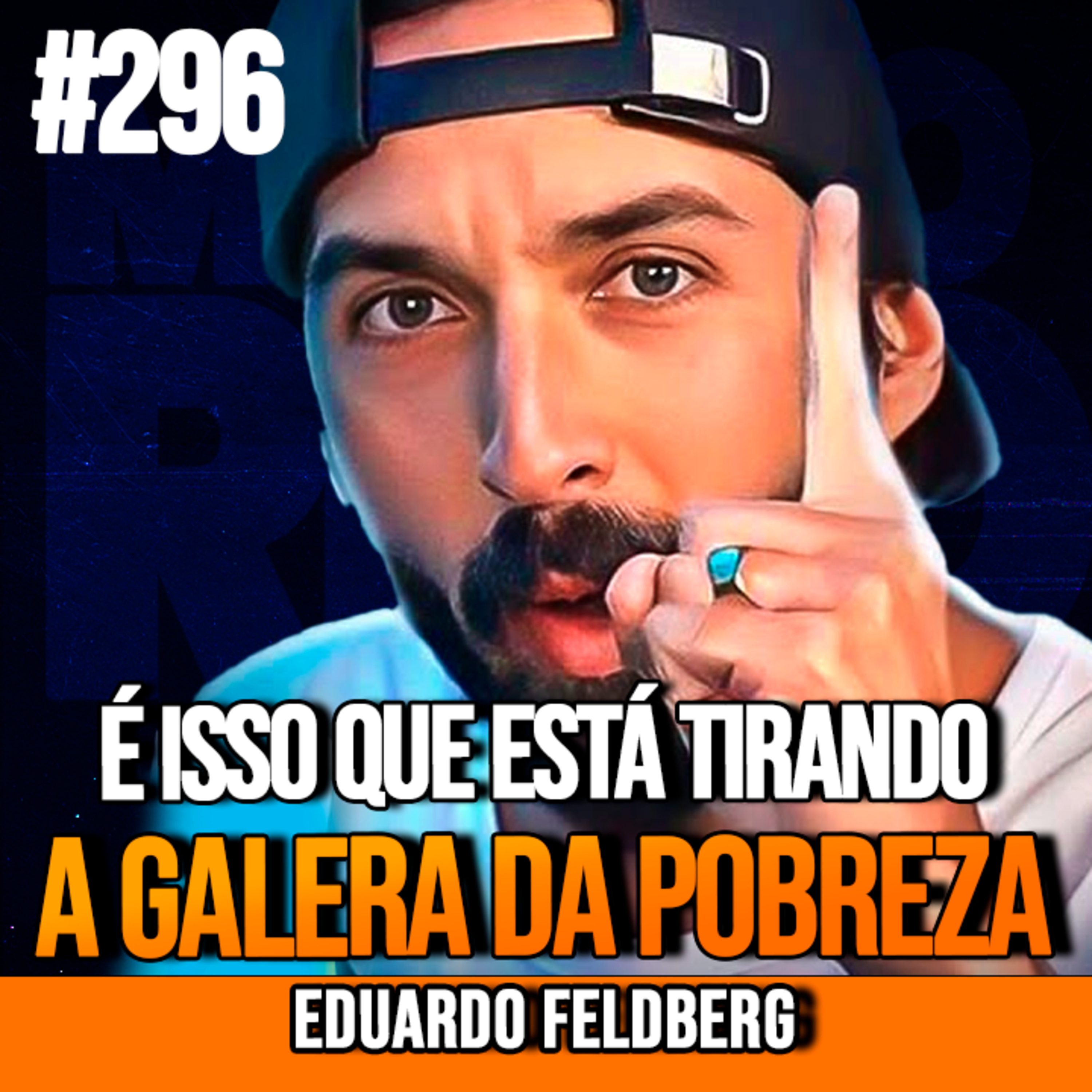 Eduardo Feldberg | REGRAS SIMPLES PARA ELIMINAR A FALTA DE DINHEIRO NA SUA VIDA | InsightCast #296