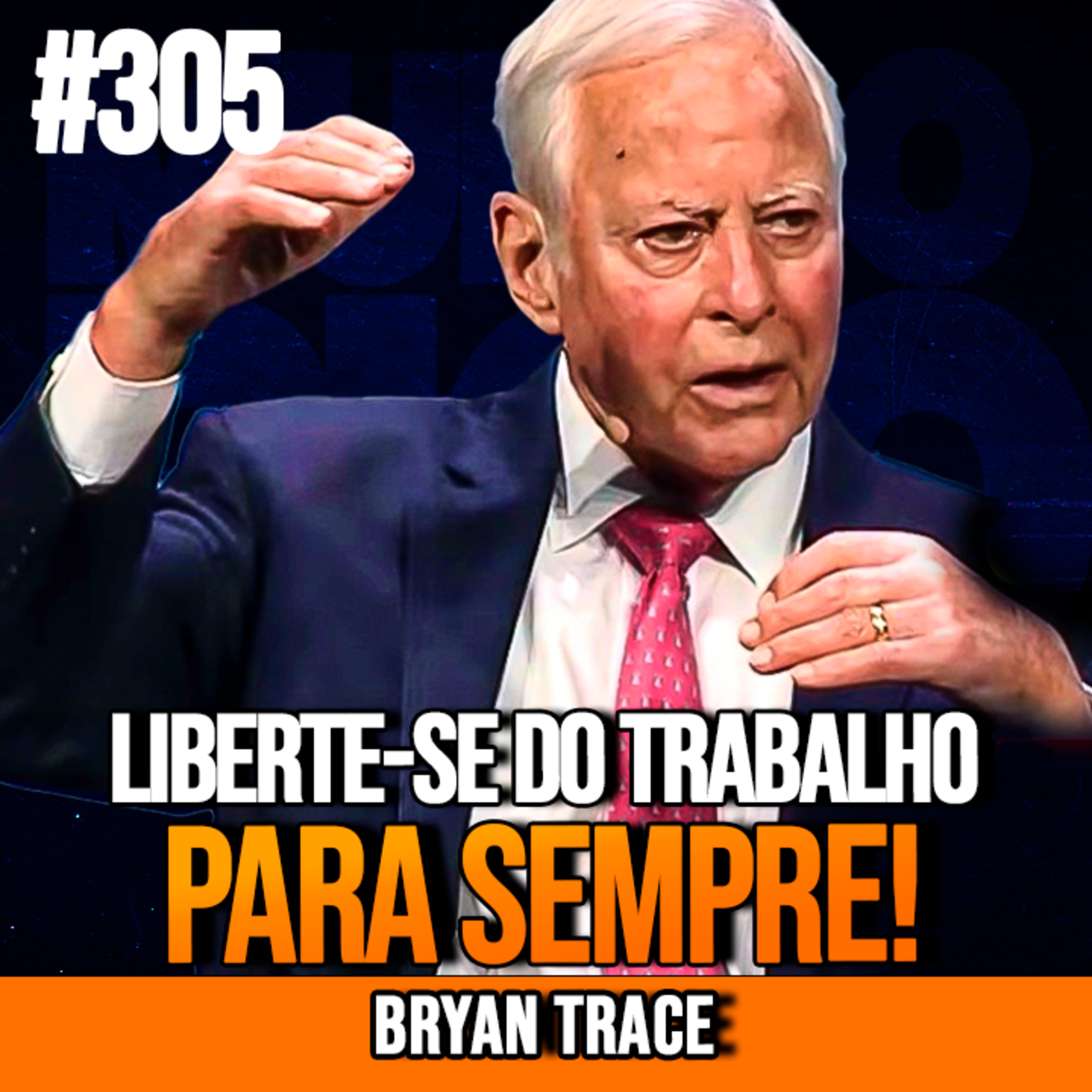Bryan Trace | 7 PASSOS PARA NUNCA MAIS TRABALHAR E ALCANÇAR A LIBERDADE FINANCEIRA! | InsightCast #305