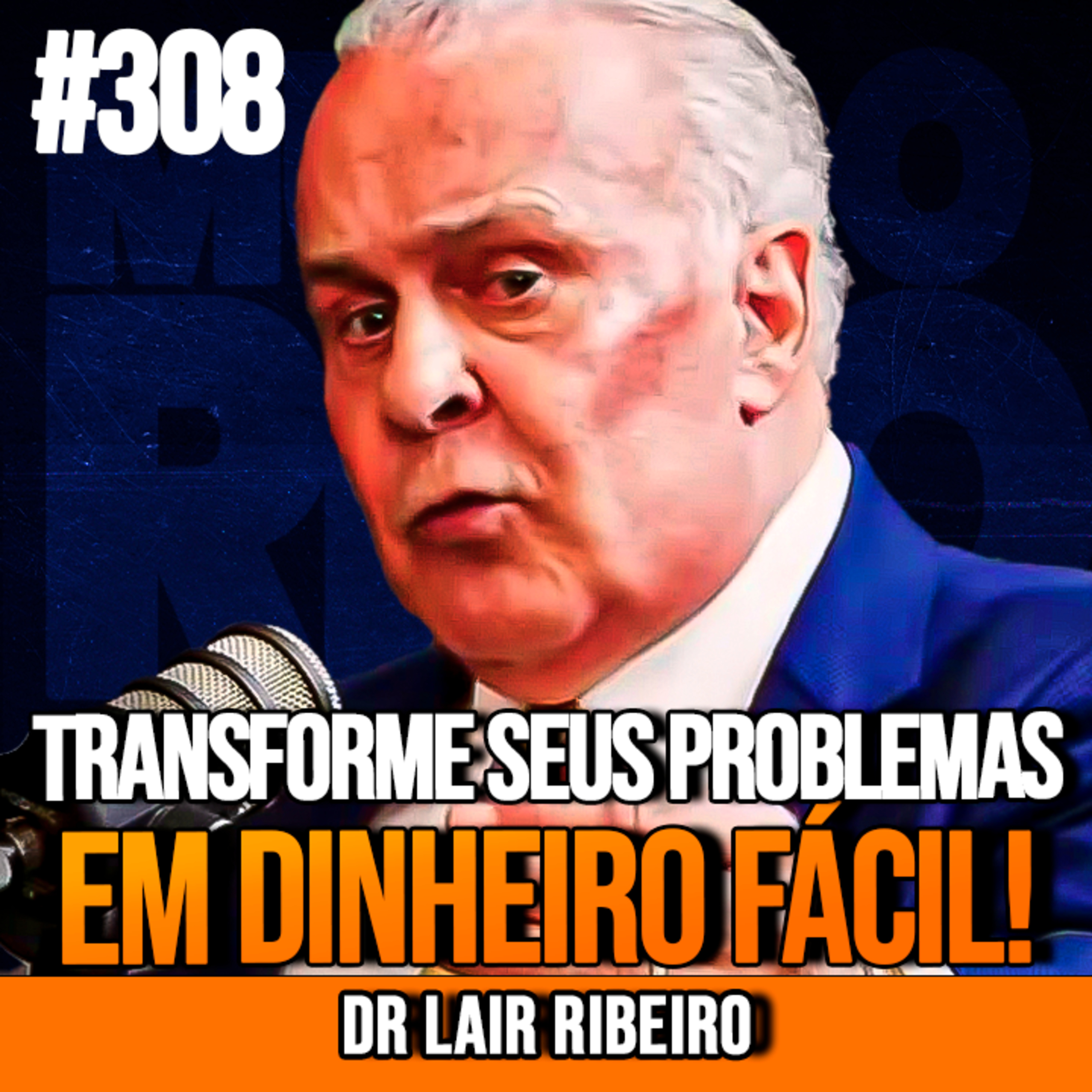 Dr Lair Ribeiro | TRANSFORME SEUS PROBLEMAS EM DINHEIRO FÁCIL! | InsightCast #308