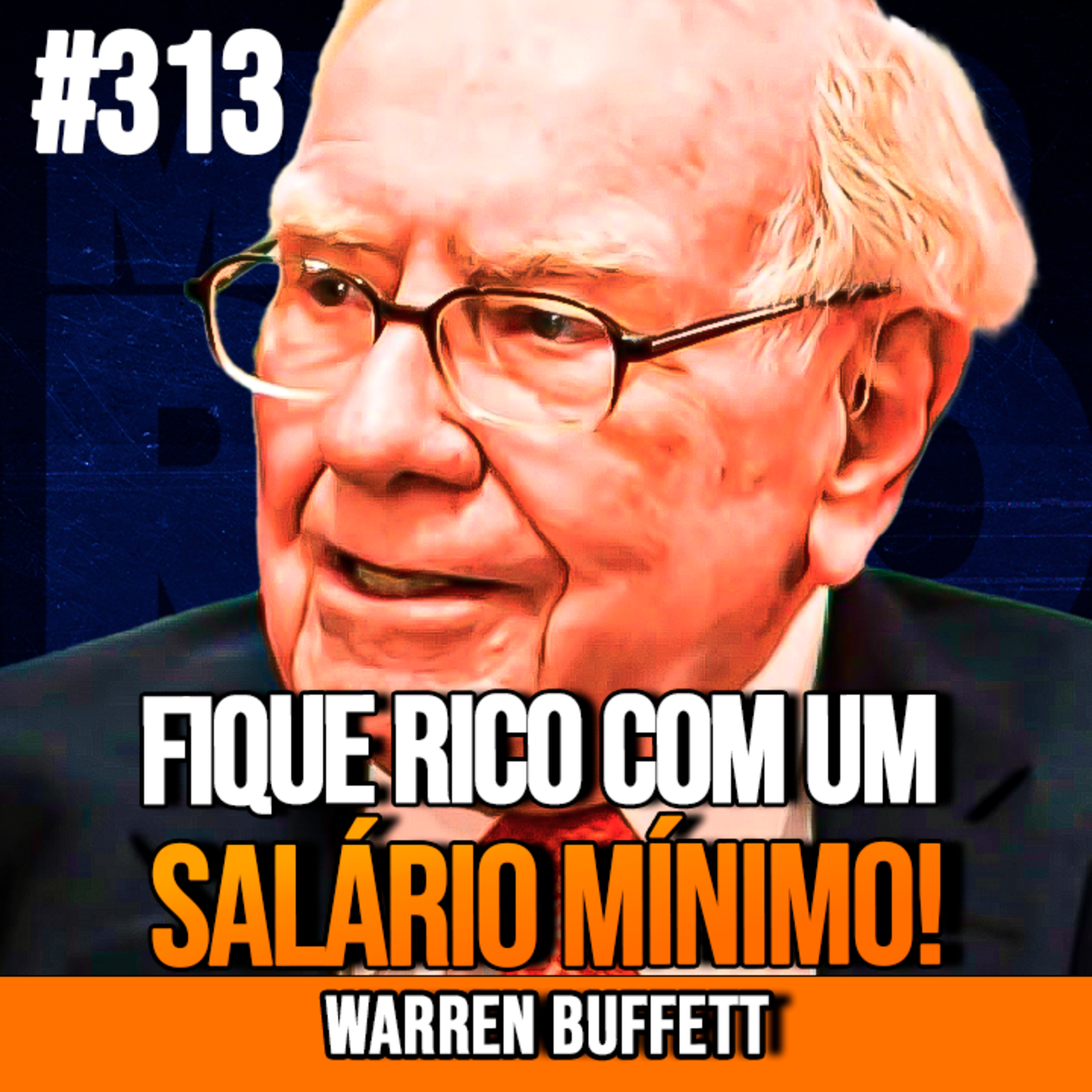 Warren Buffet | FIQUE RICO COM UM SALÁRIO MÍNIMO! | InsightCast #313