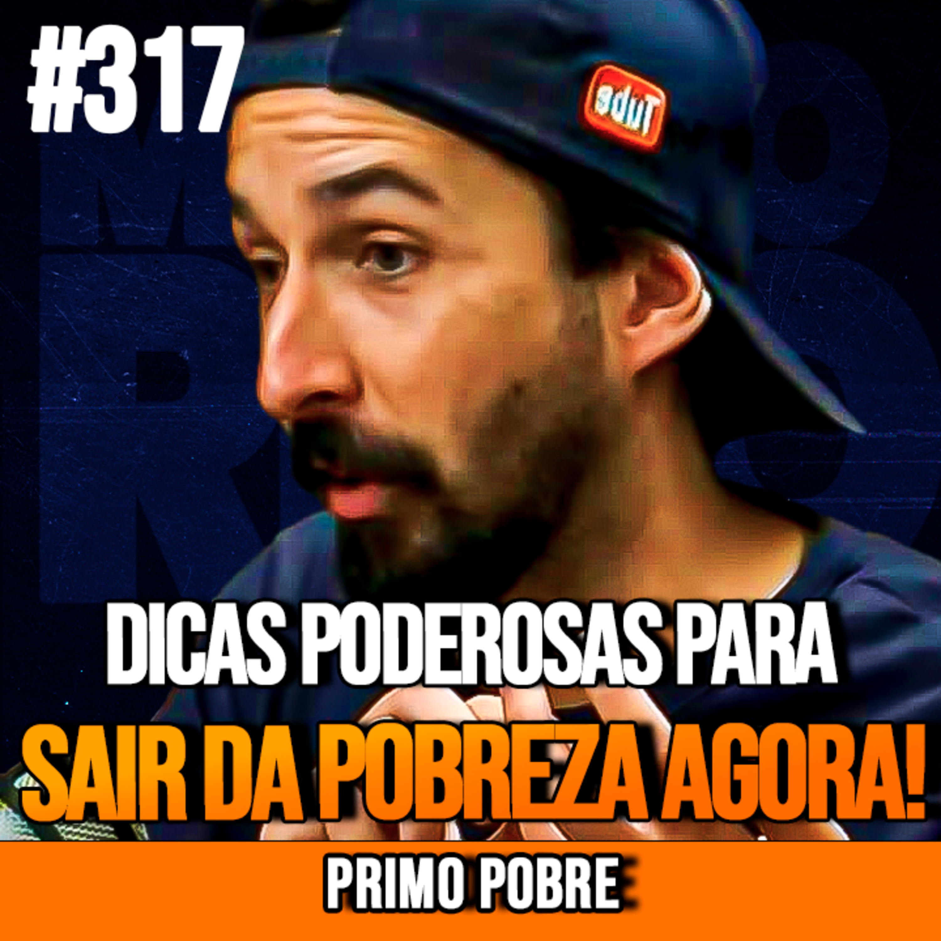 Primo Pobre | DICAS PODEROSAS PARA SAIR DA POBREZA AGORA! | InsightCast #317