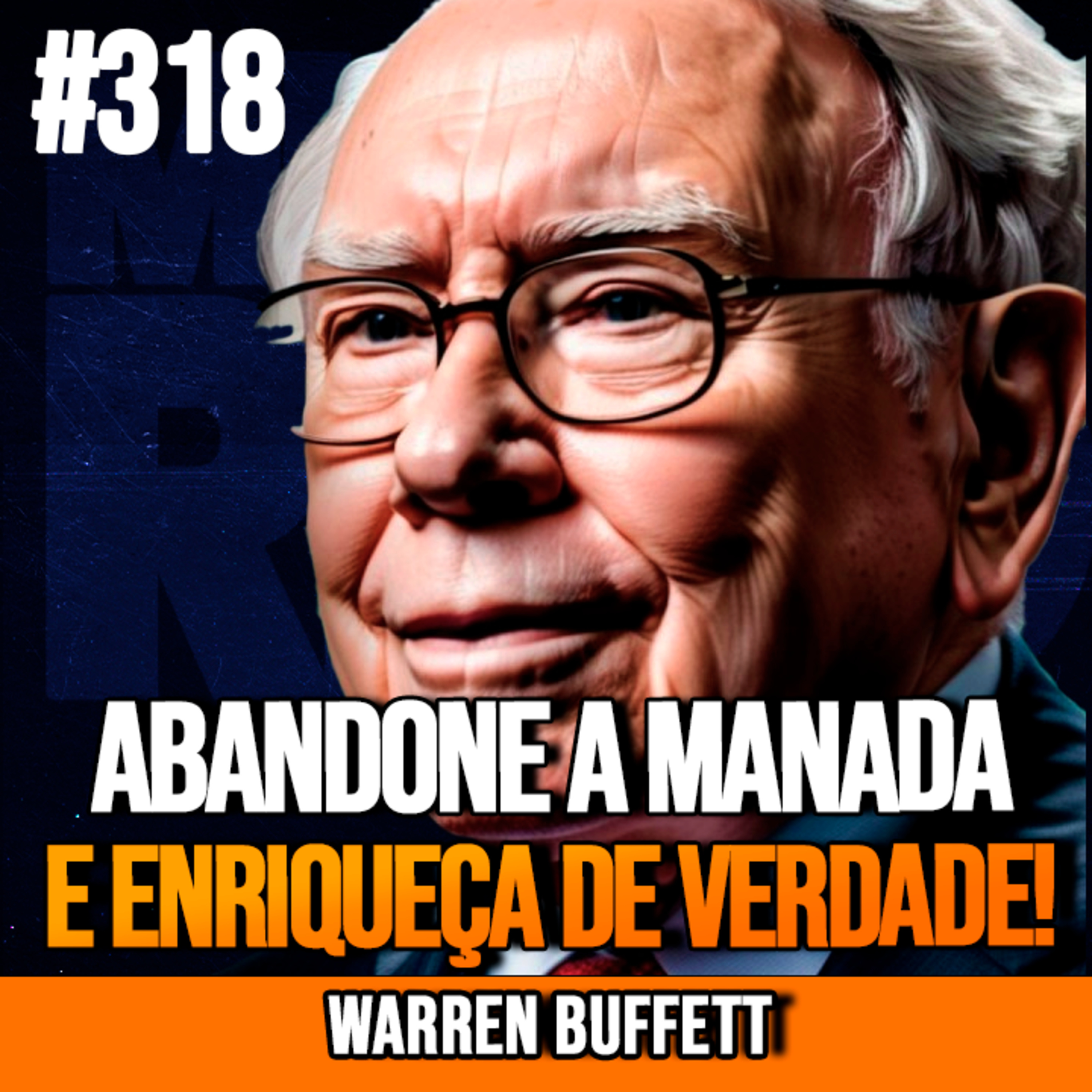 Warren Buffett | ABANDONE A MANADA E ENRIQUEÇA DE VERDADE! | InsightCast #318