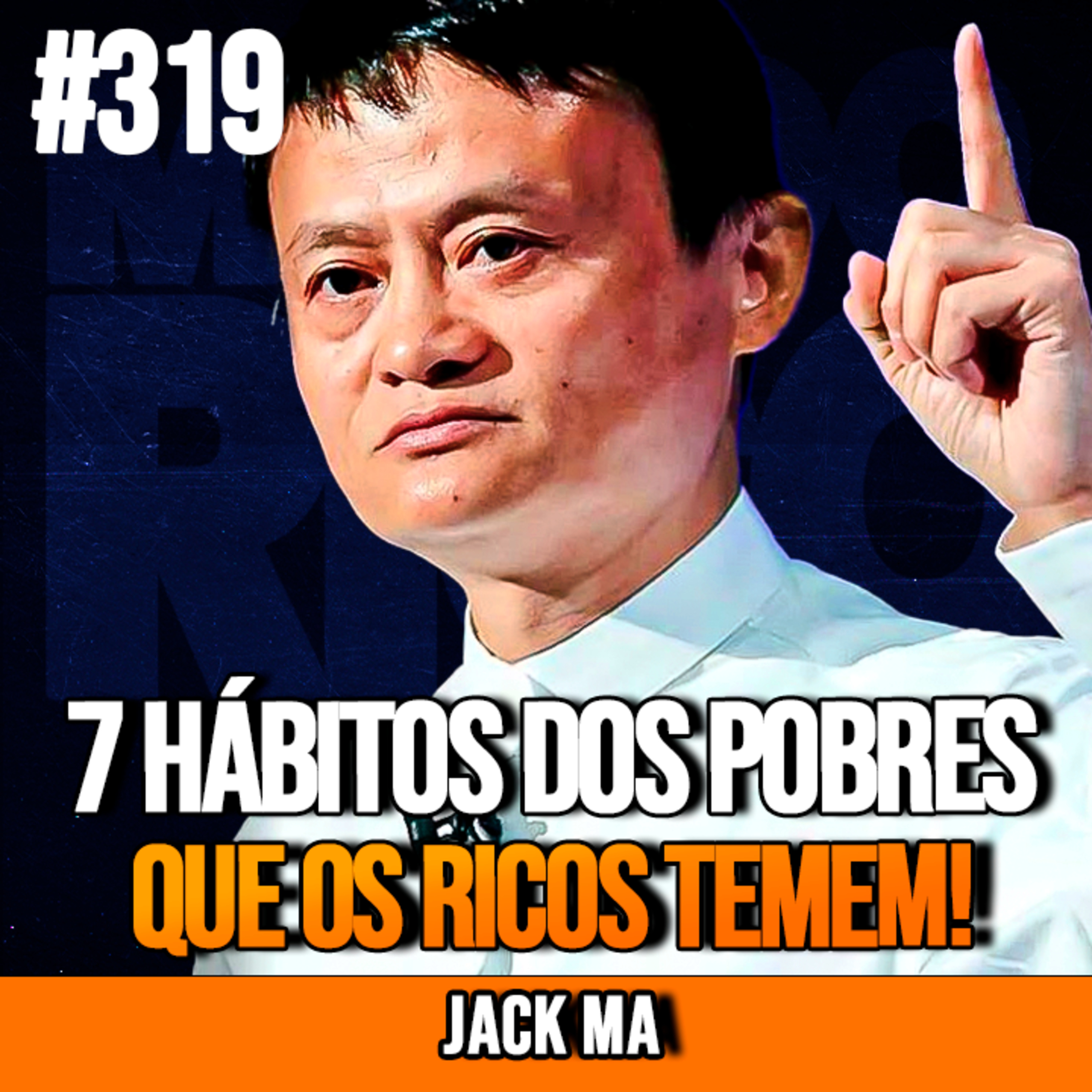 Jack Ma | 7 HÁBITOS DOS POBRES QUE OS RICOS TEMEM! | InsightCast #319
