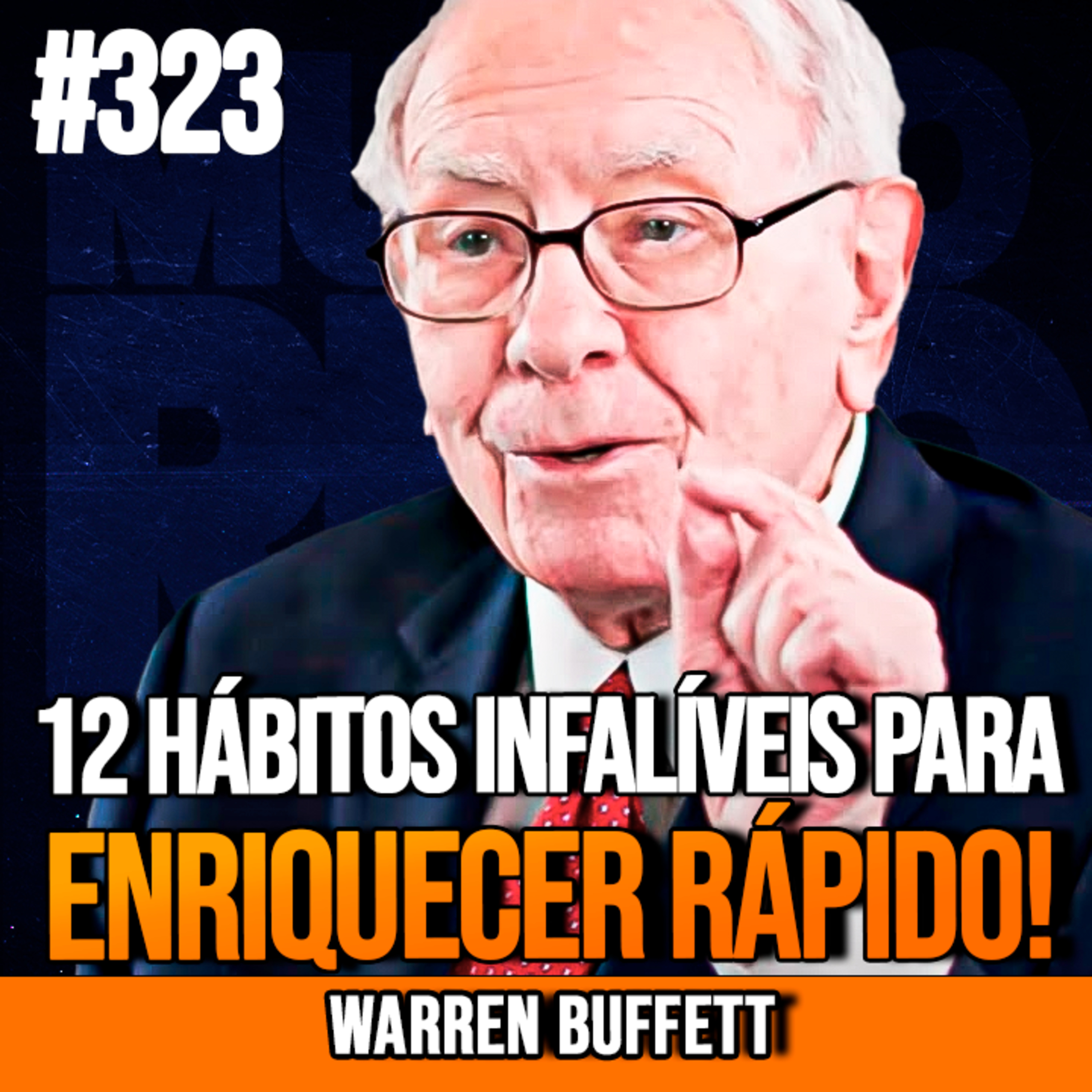 Warren Buffett | 12 HÁBITOS INFALÍVEIS PARA ENRIQUECER RÁPIDO! | InsightCast #323