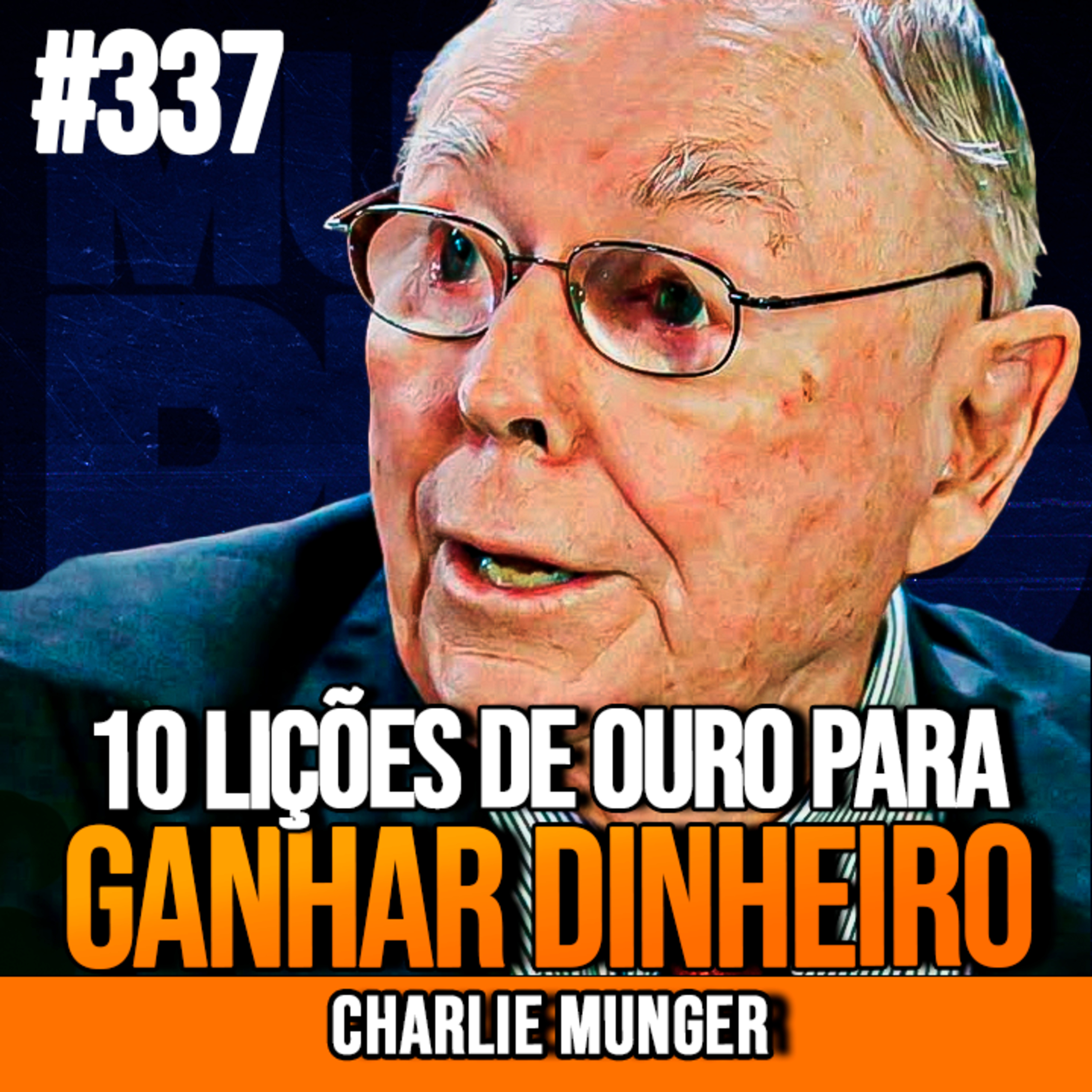 CHARLIE MUNGER | 10 LIÇÕES DE OURO PARA GANHAR DINHEIRO | InsightCast #337