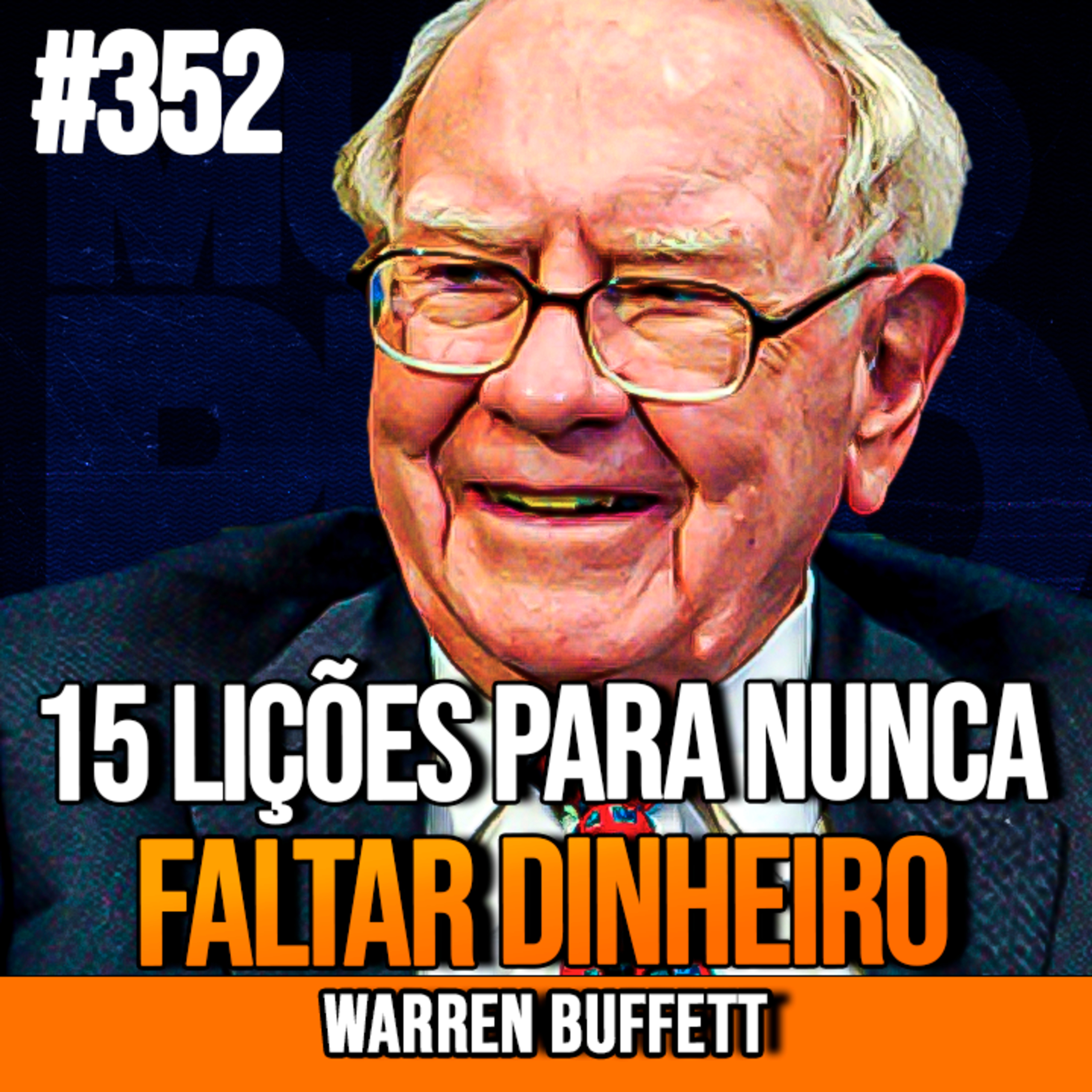 WARREN BUFFETT | 15 LIÇÕES PARA NUNCA FALTAR DINHEIRO | InsightCast #352