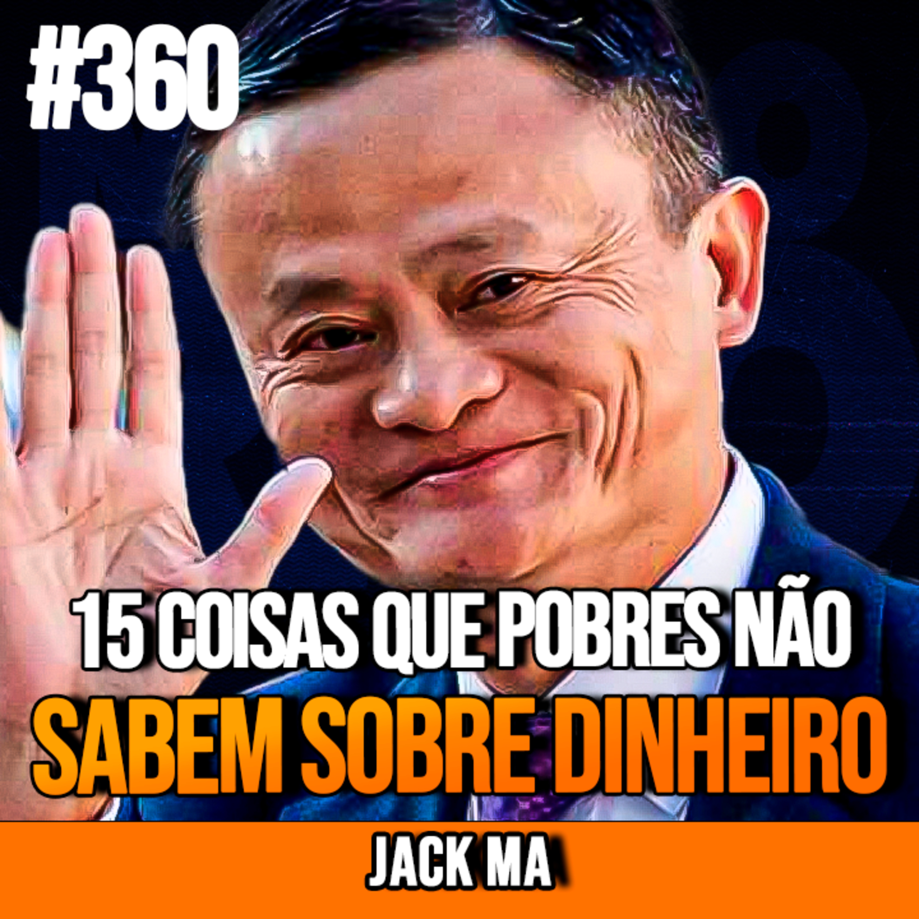 JACK MA | 15 COISAS QUE POBRES NÃO SABEM SOBRE DINHEIRO | InsightCast #360