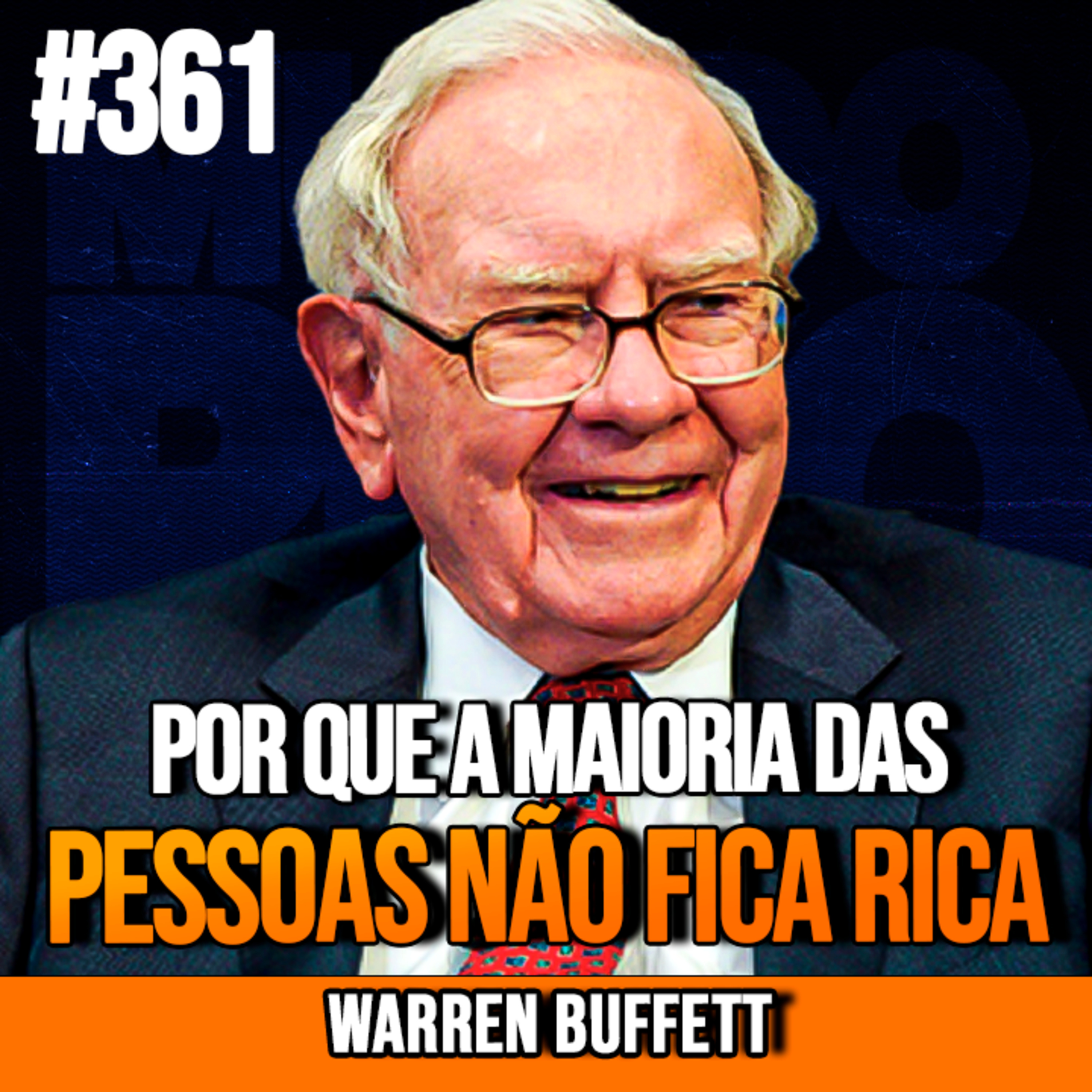 WARREN BUFFETT | POR QUE A MAIORIA NÃO FICA RICA | InsightCast #361