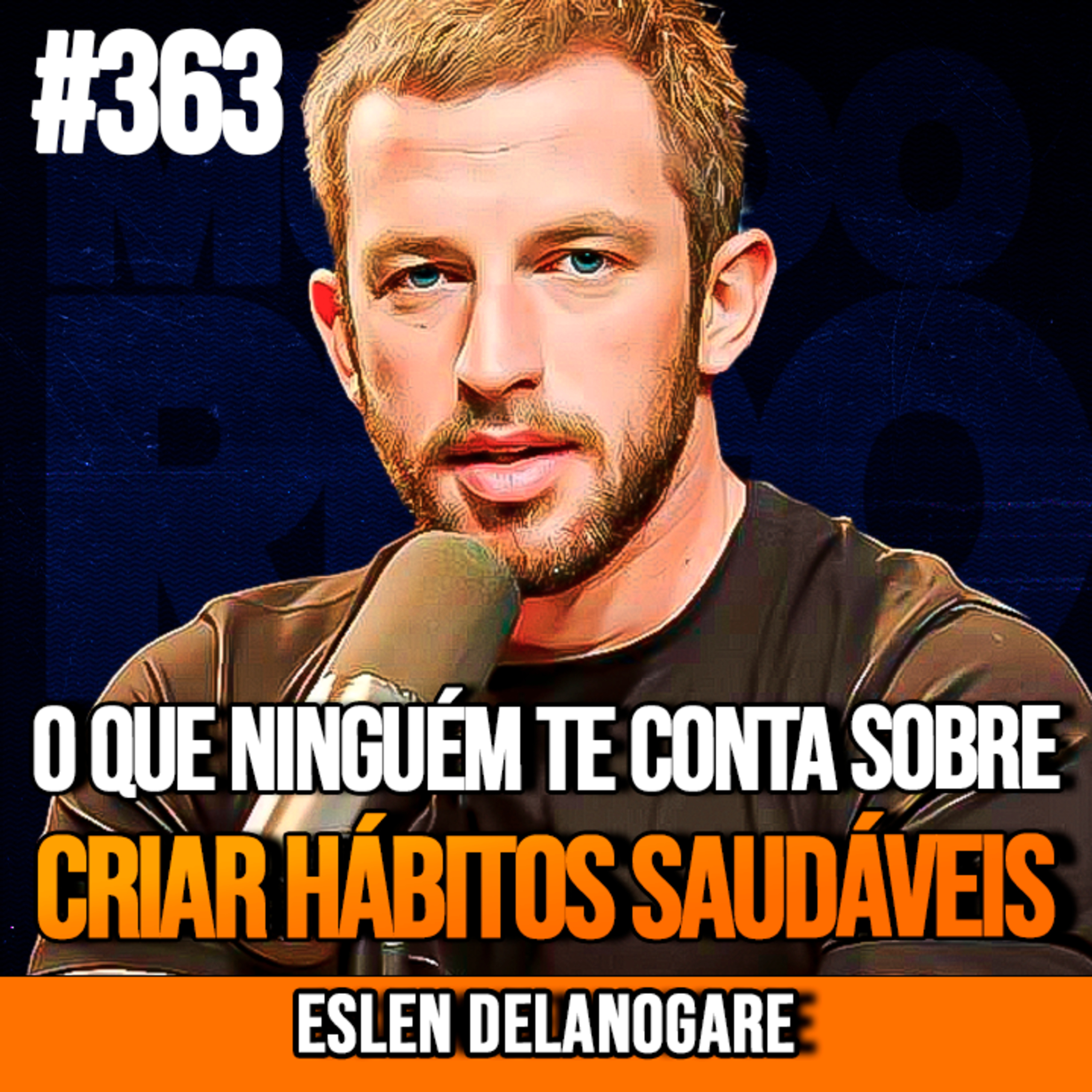 ESLEN DELANOGARE | O QUE NINGUÉM TE CONTA SOBRE CRIAR HÁBITOS SAUDÁVEIS | InsightCast #363