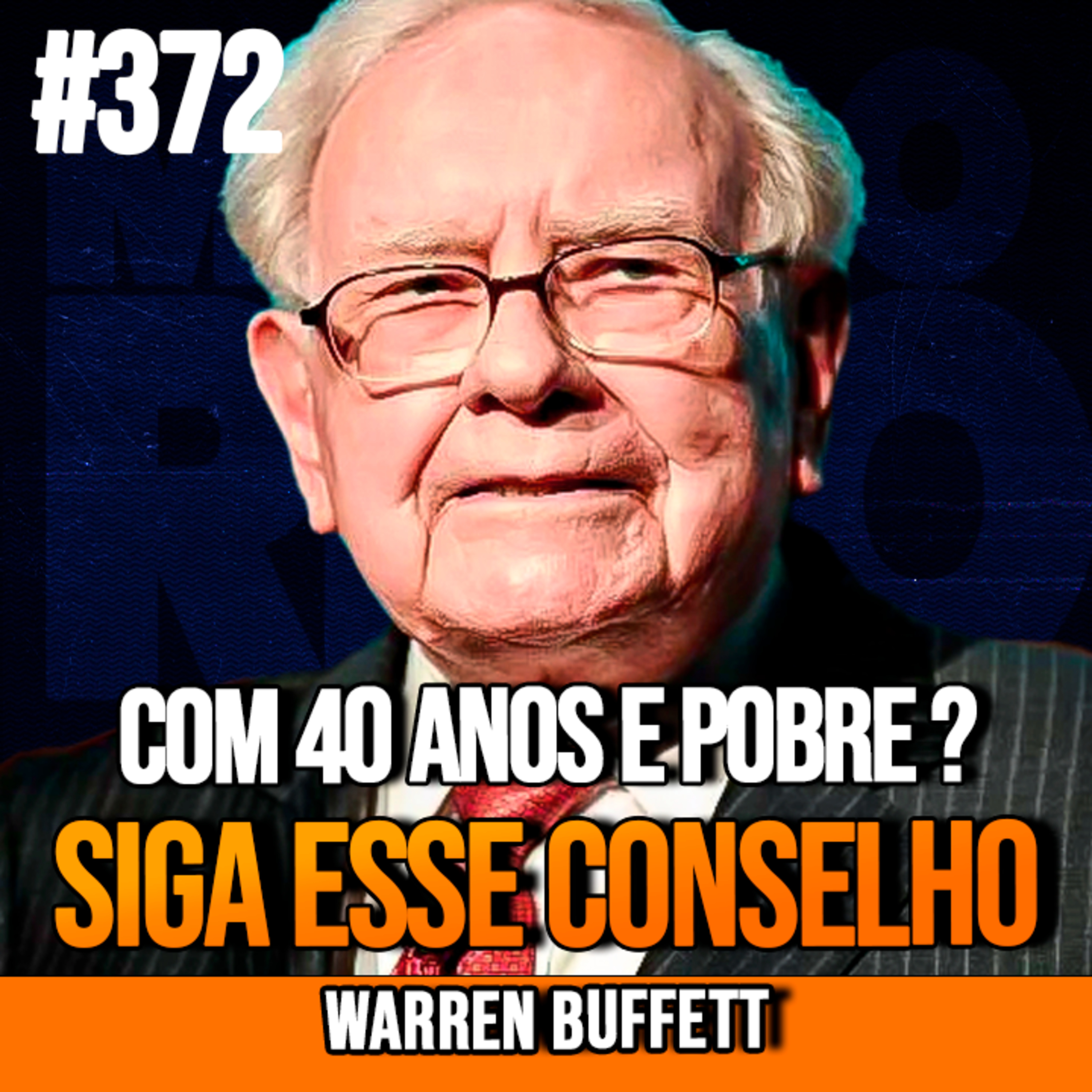 WARREN BUFFETT | COM 40 ANOS E POBRE? SIGA ESSE CONSELHO | InsightCast #372