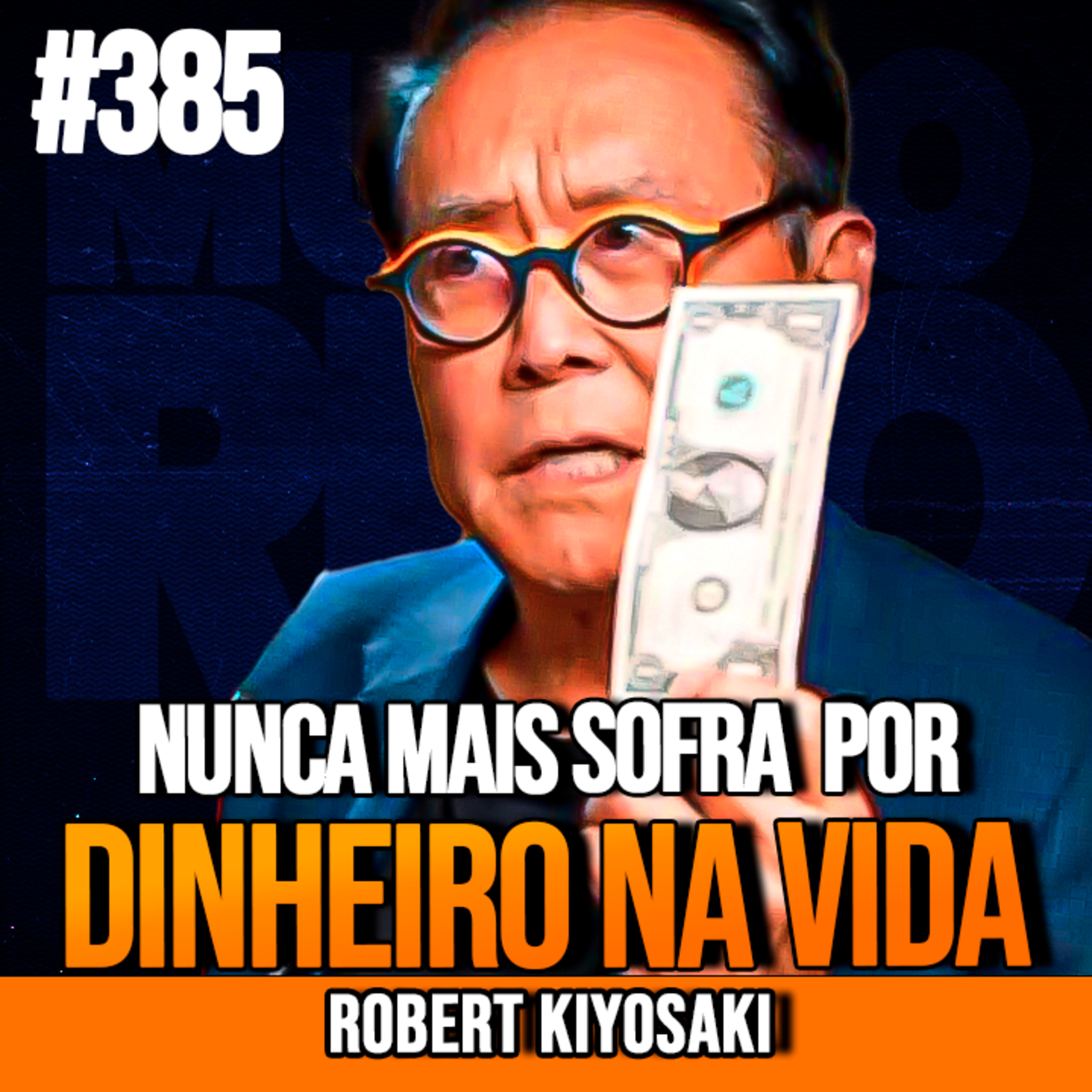 ROBERT KIYOSAKI | 7 HÁBITOS PARA ENRIQUECER RÁPIDO | InsightCast #385