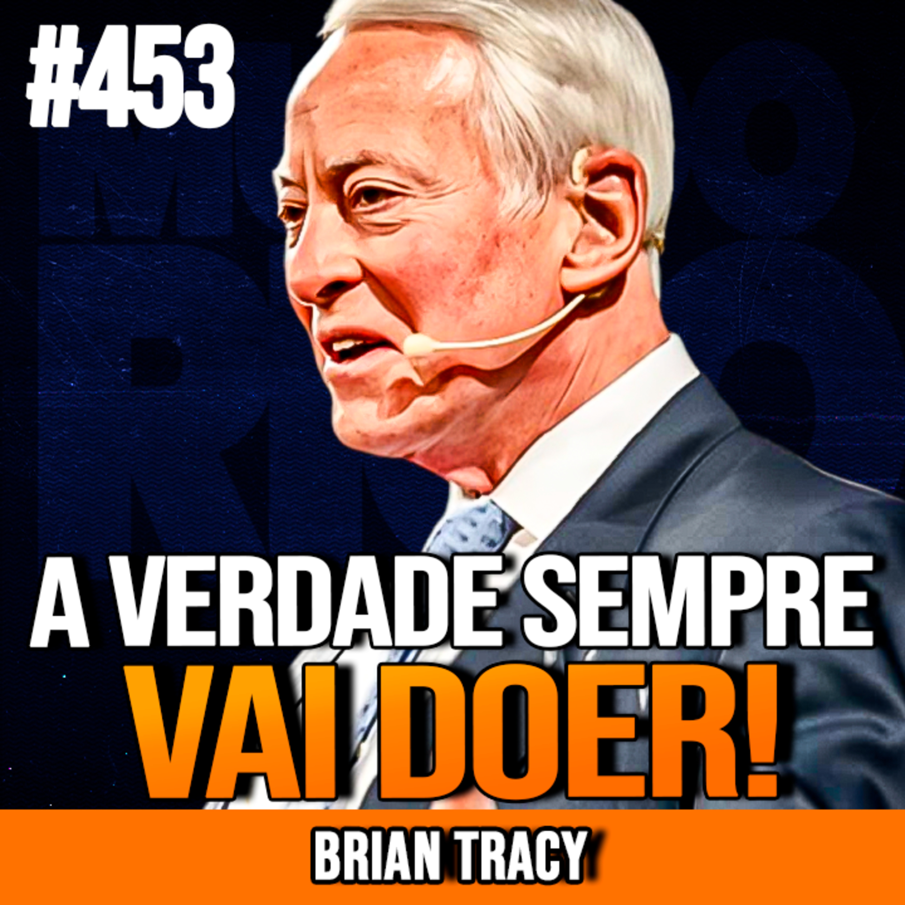 BRIAN TRACY | 7 VERDADES CRUÉIS SOBRE DINHEIRO | INSIGHTCAST #453