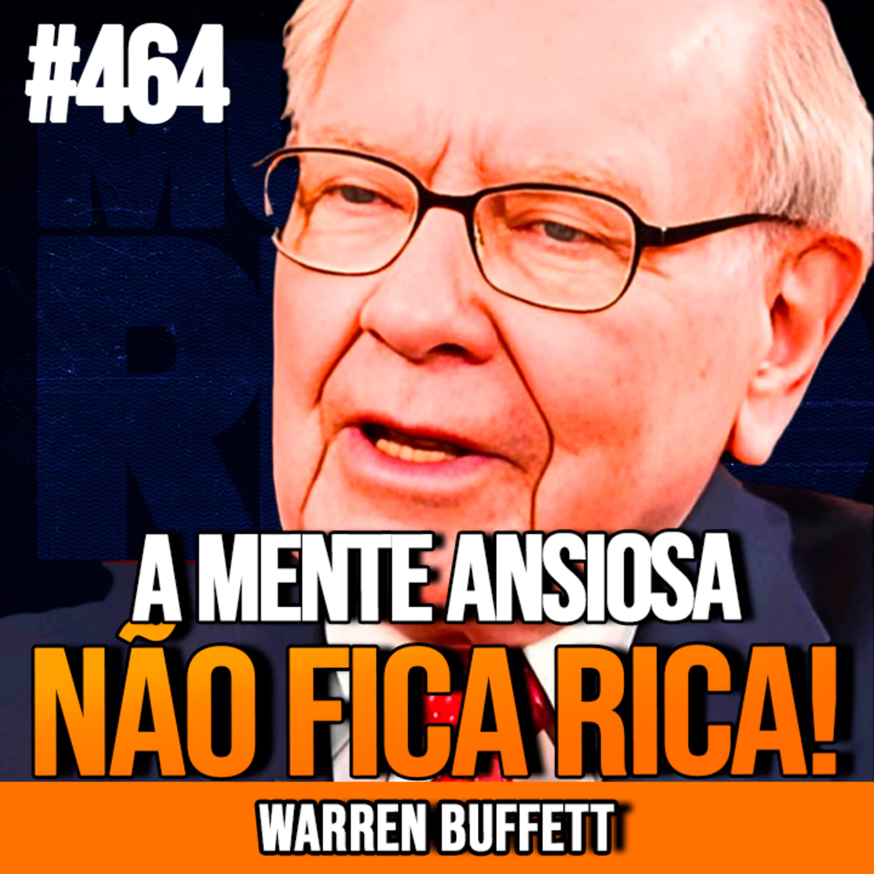 WARREN BUFFETT | VENÇA A ANSIEDADE POR DINHEIRO | INSIGHTCAST #464