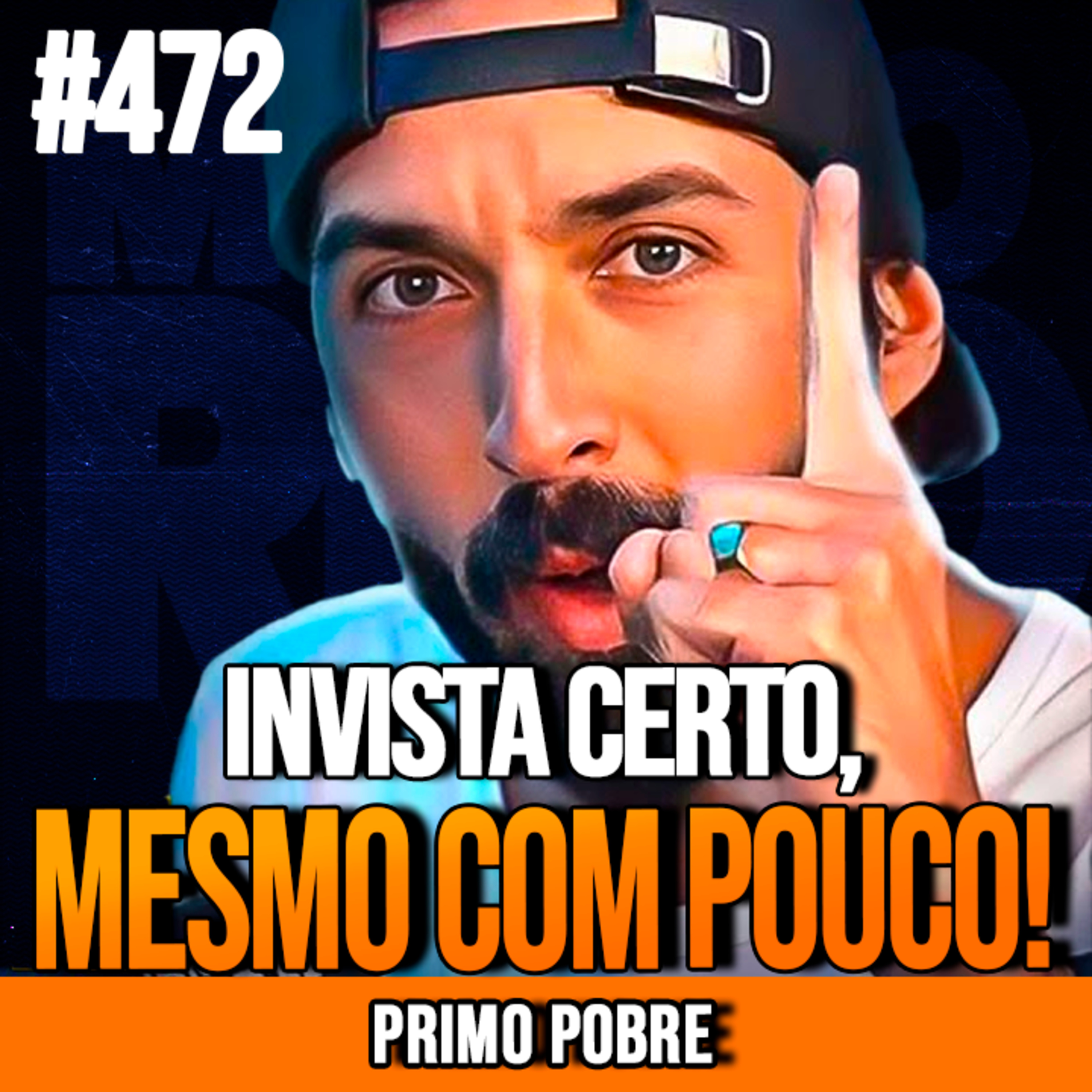 PRIMO POBRE | INVISTA O POUCO QUE VOCÊ TEM CERTO | INSIGHTCAST #472