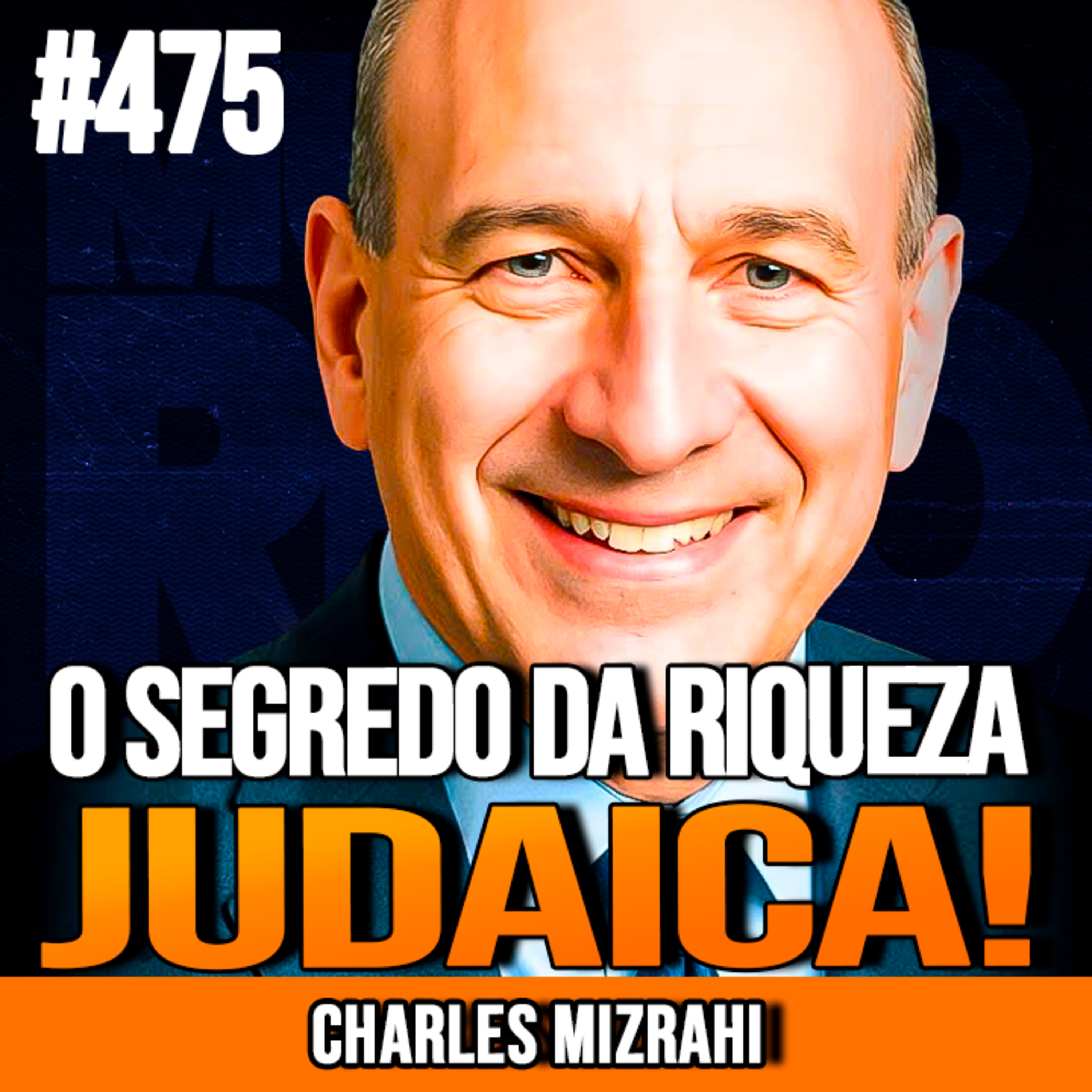CHARLES MIZRAHI | 7 HÁBITOS JUDEUS PARA FICAR RICO | INSIGHTCAST #475 episode artwork