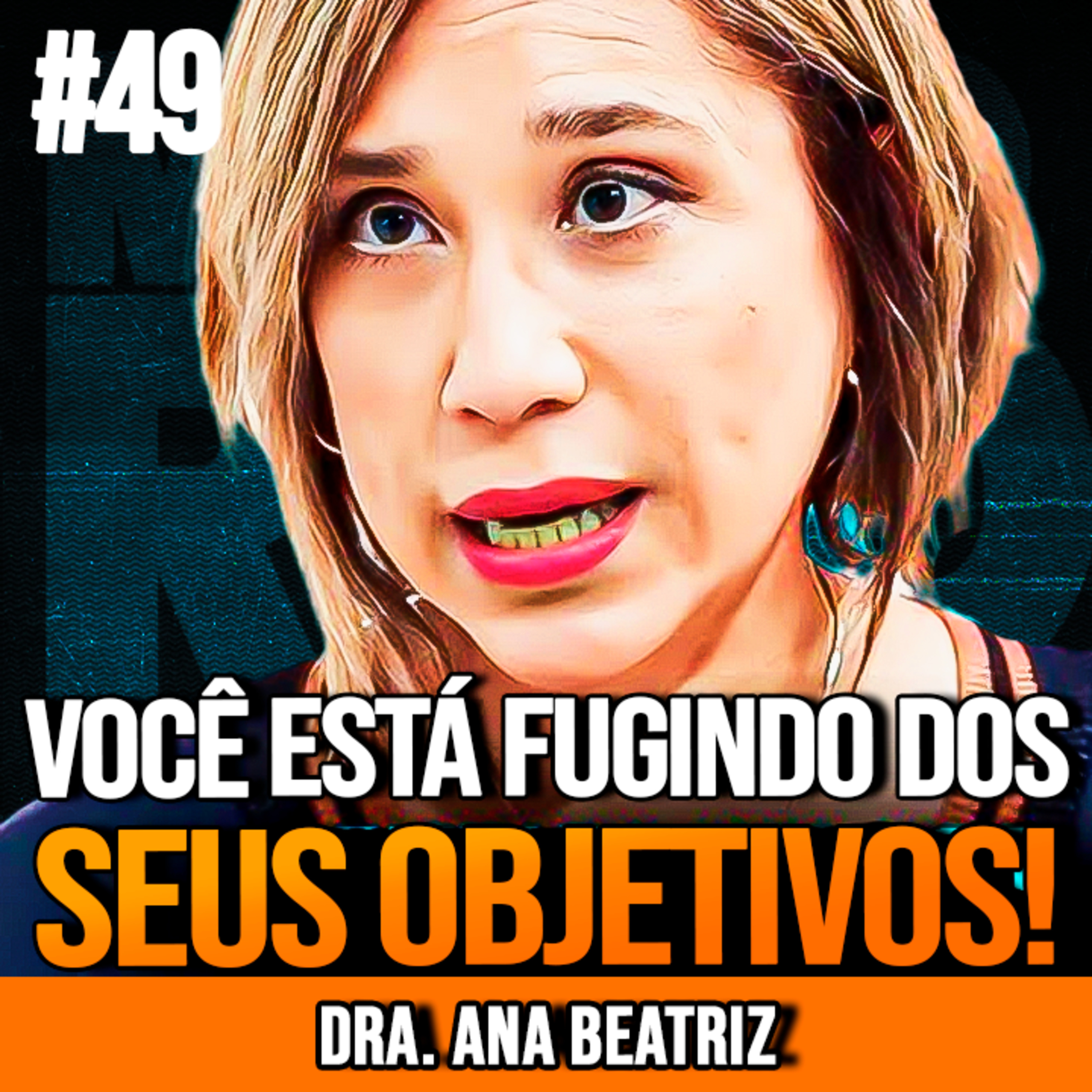 DRA. ANA BEATRIZ | PARE DE PROCRASTINAR E AJA AGORA | MUNDO MENTAL #49