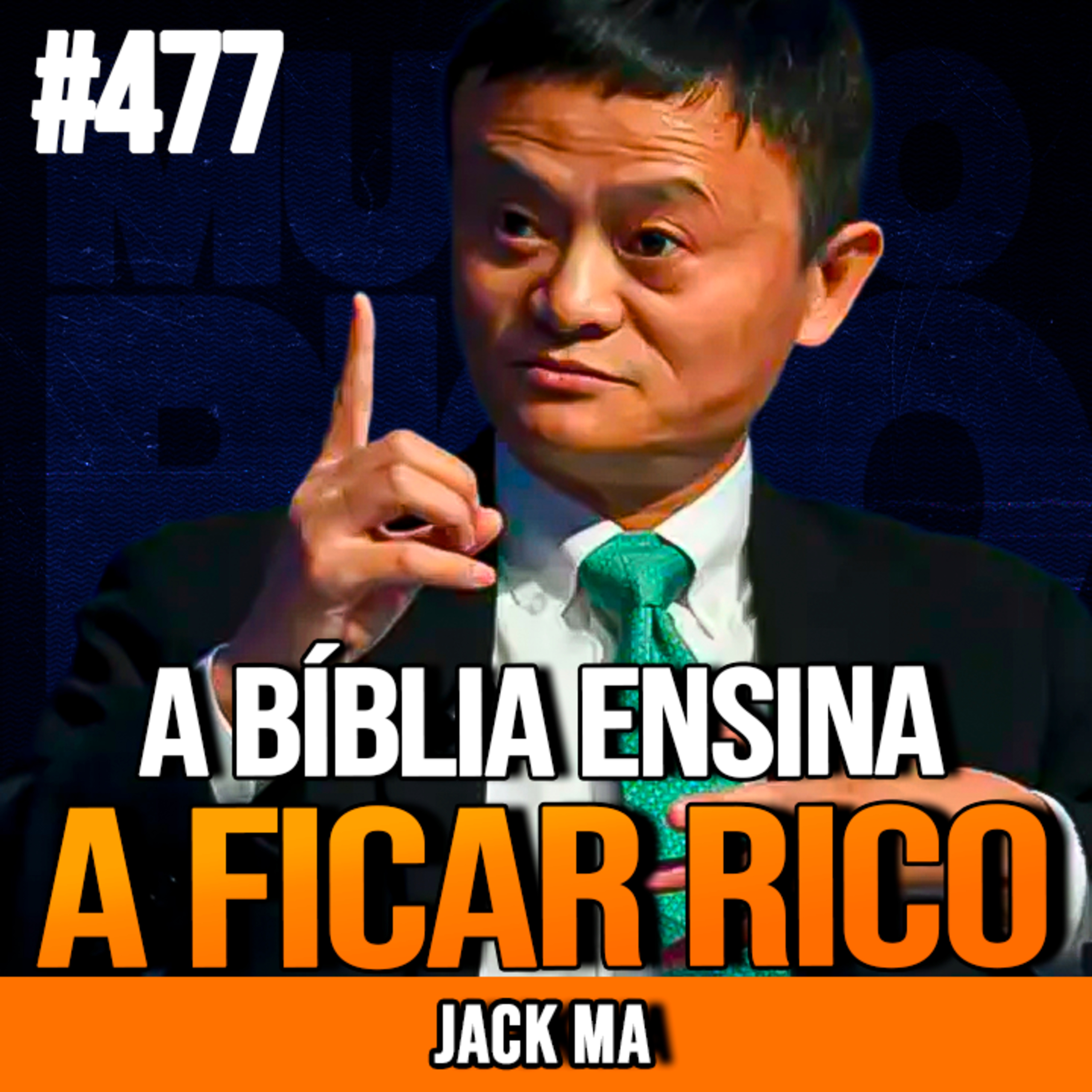 JACK MA | 5 VERSÍCULOS QUE ME FIZERAM RICO | INSIGHTCAST #477