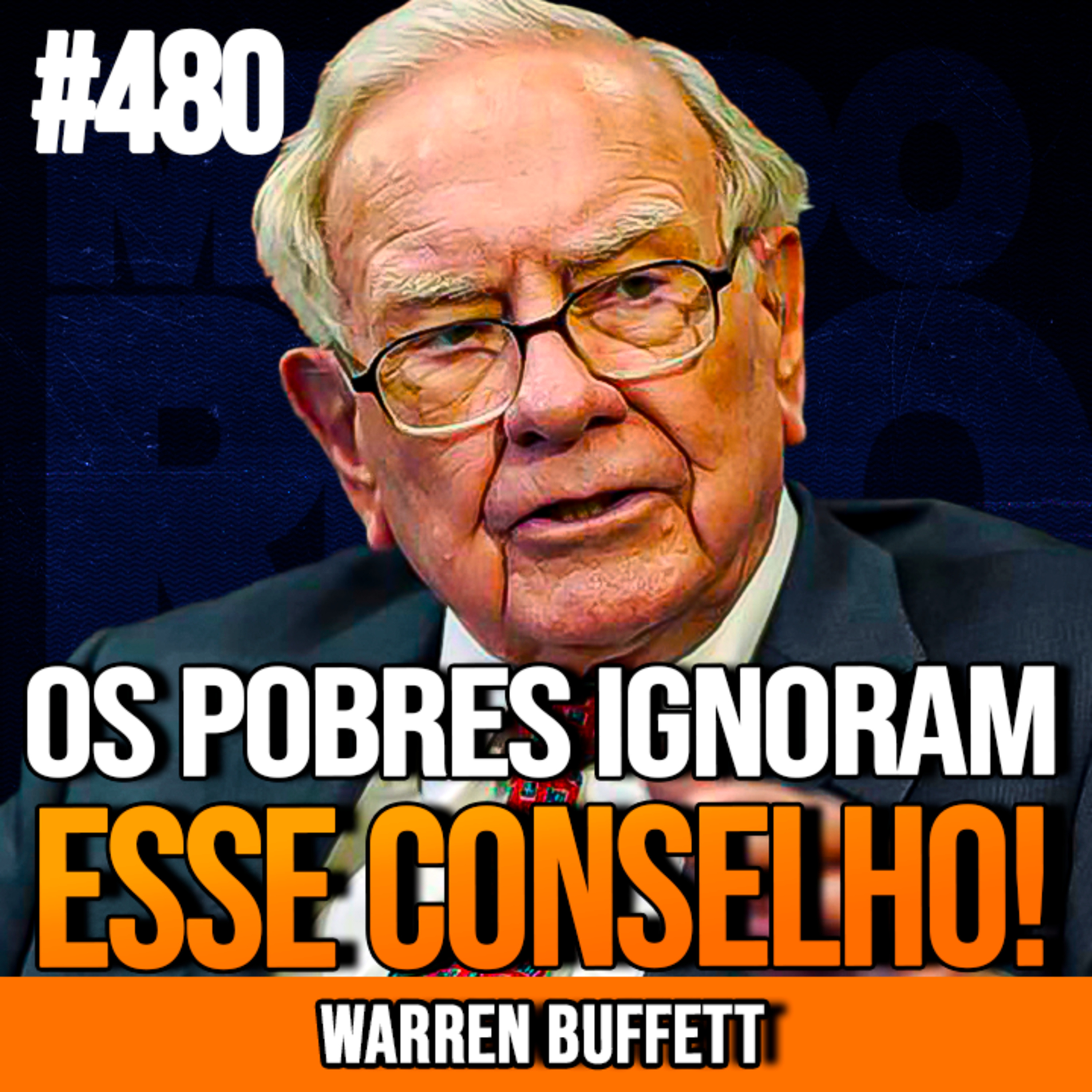 WARREN BUFFETT | CONSELHOS PRA SAIR DA POBREZA | INSIGHTCAST #480
