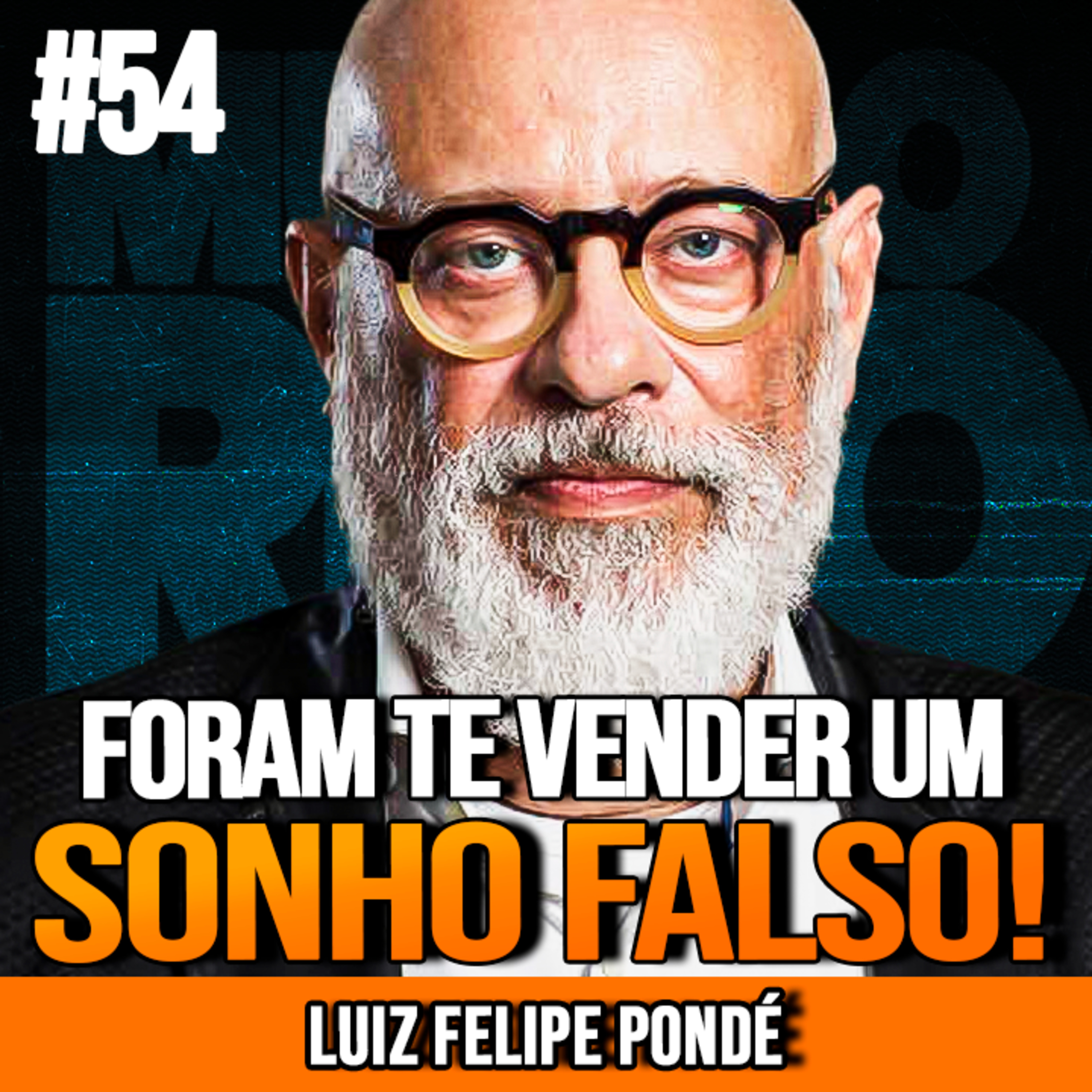 LUIZ FELIPE PONDÉ | A MENTIRA DO SUCESSO PROFISSIONAL | MUNDO MENTAL #54