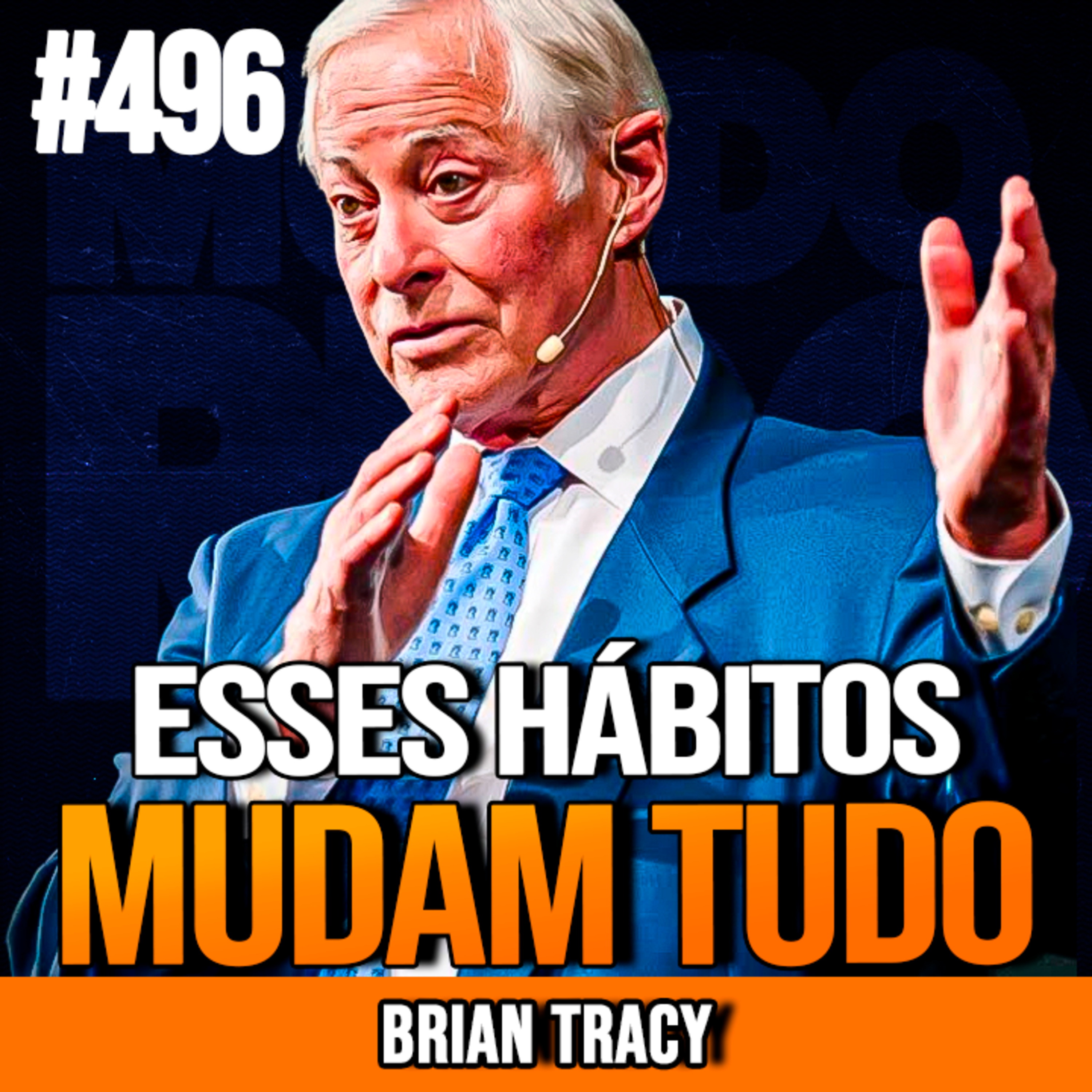 BRIAN TRACY | 5 HÁBITOS PRA DOBRAR SUA RENDA | INSIGHTCAST #496