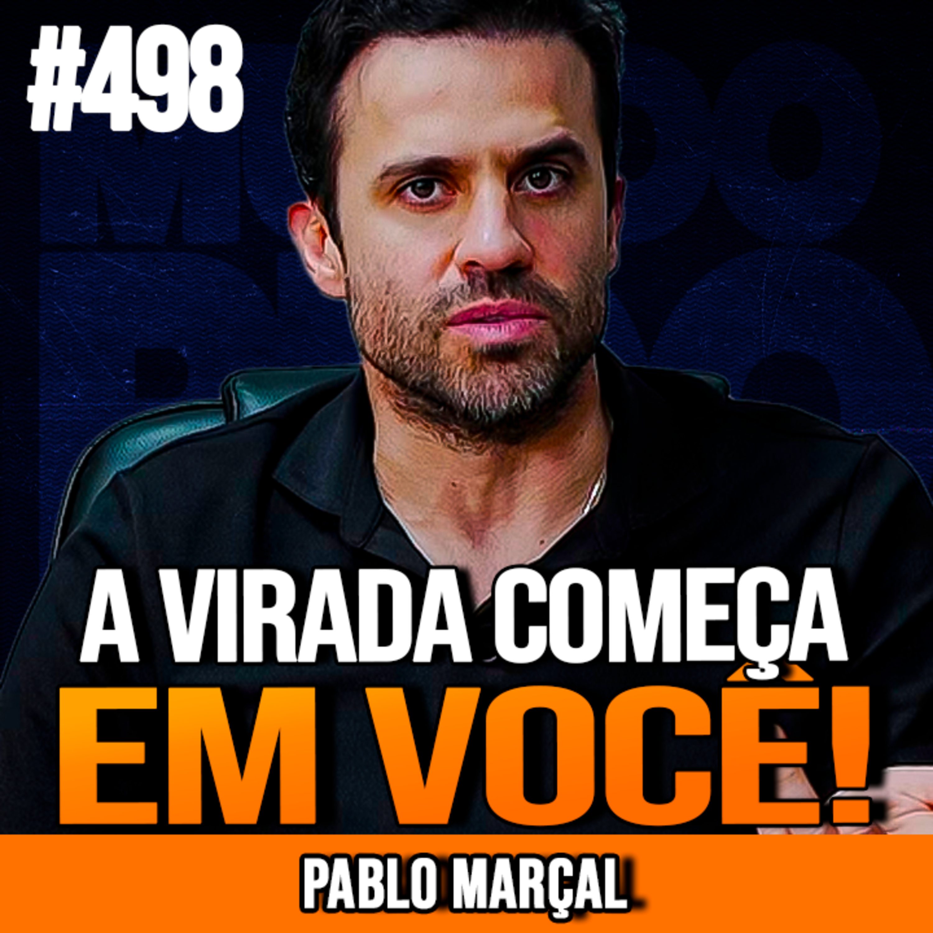 PABLO MARÇAL | CRIE OPORTUNIDADES E MUDE DE VIDA | INSIGHTCAST #498