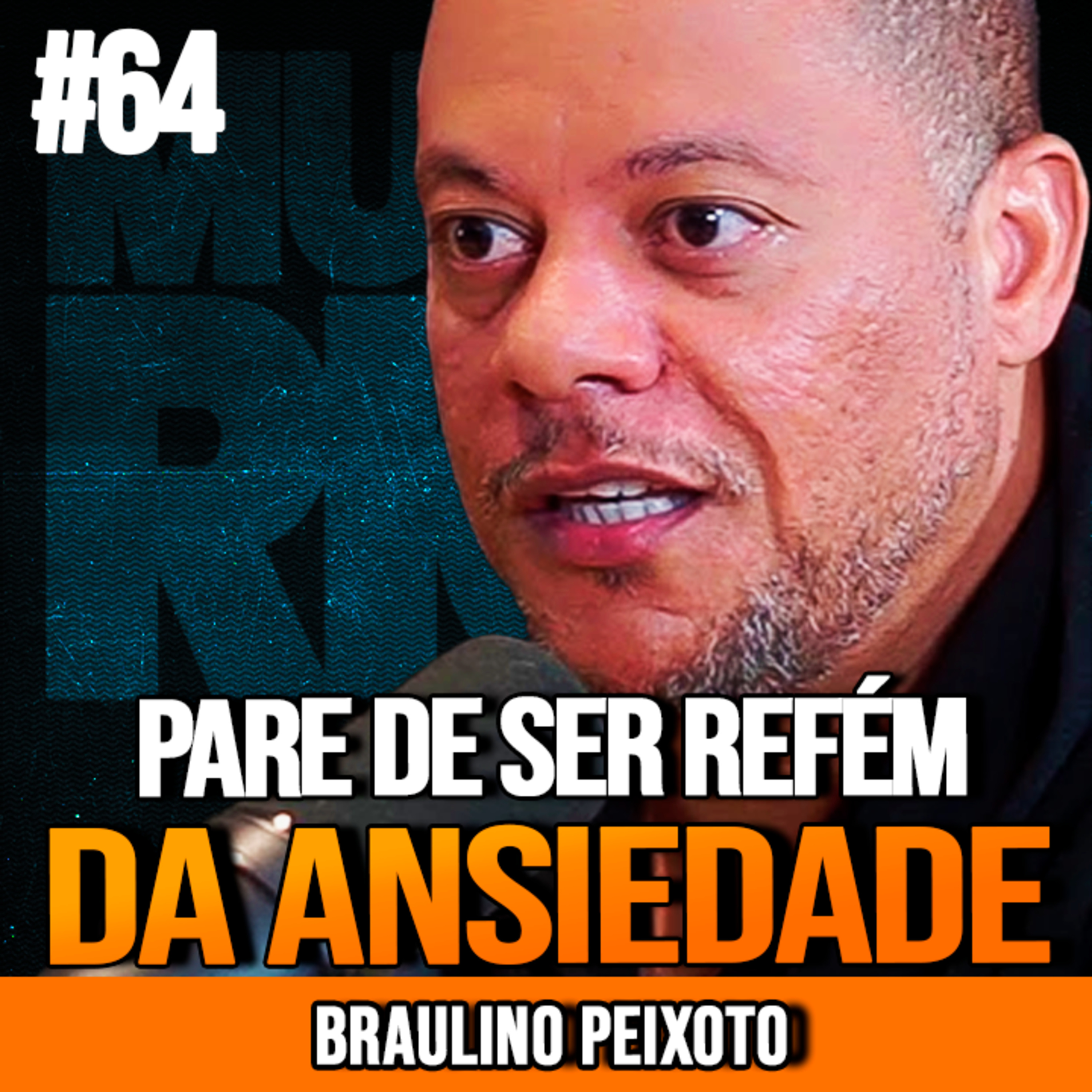 BRAULINO PEIXOTO | VENÇA A ANSIEDADE COM A NEUROCIÊNCIA | MUNDOMENTAL #64