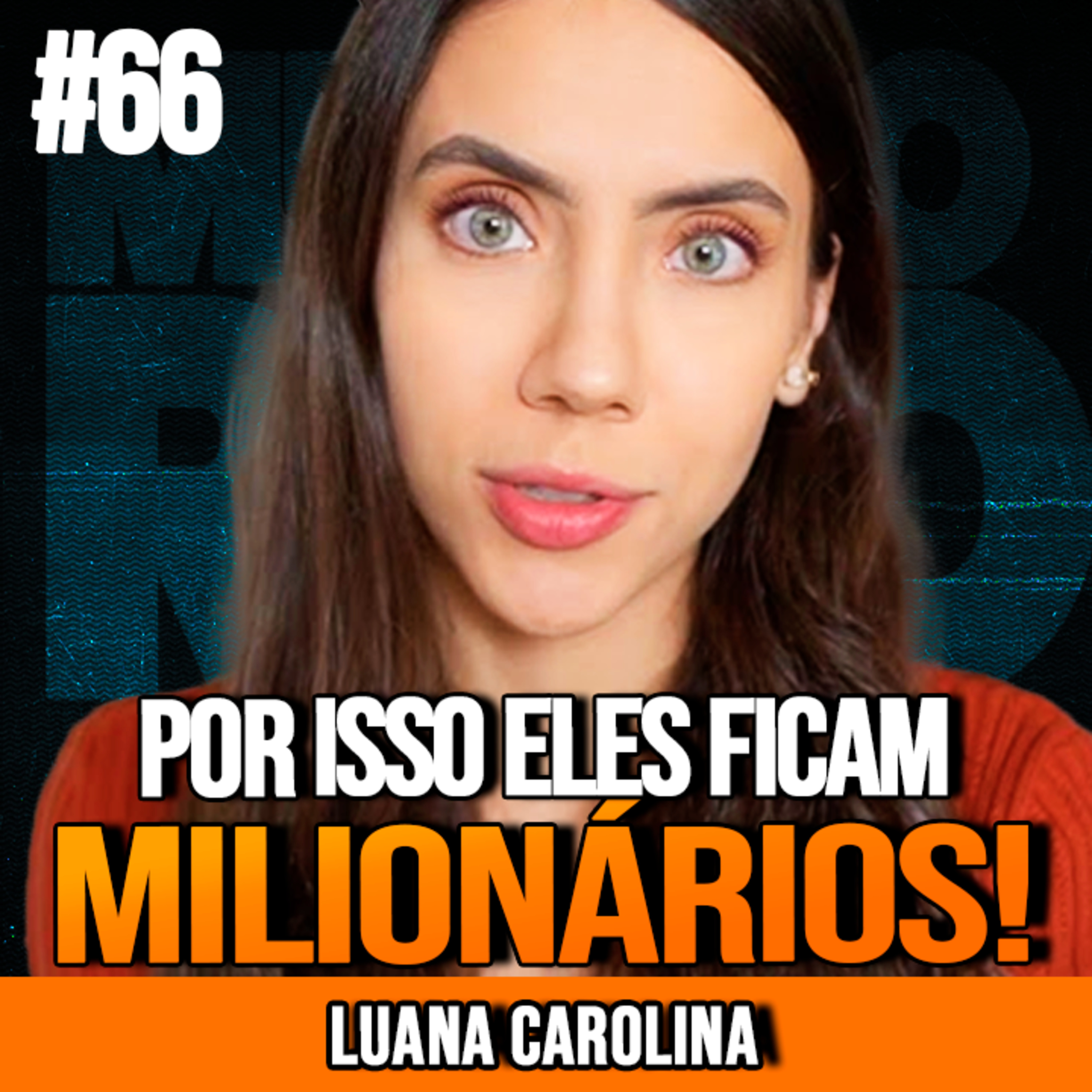 LUANA CAROLINA | O SEGREDO POR TRÁS DA RIQUEZA DIGITAL | MUNDOMENTAL #66
