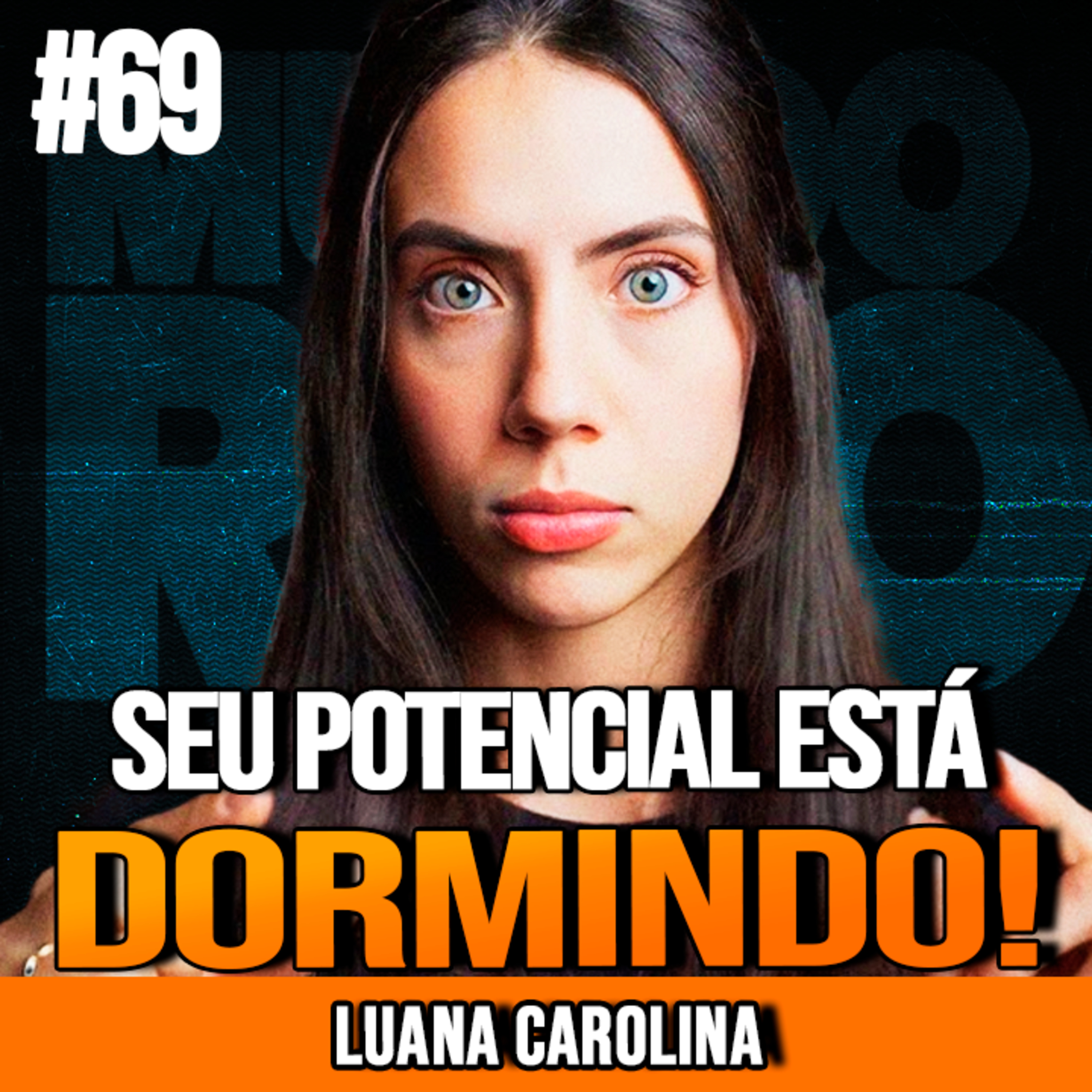 LUANA CAROLINA | SUA MELHOR VERSÃO COMEÇA AQUI | MUNDOMENTAL #69