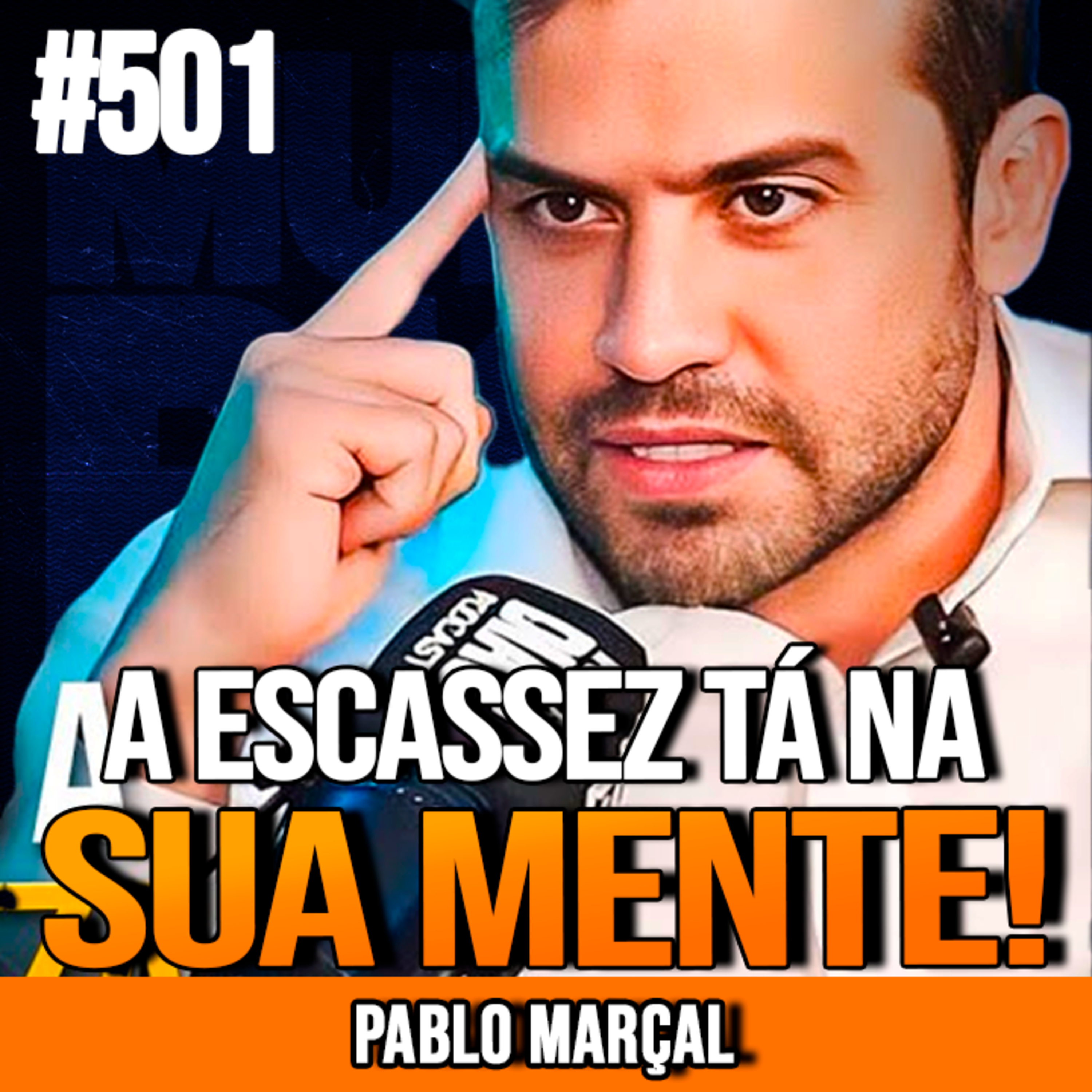 PABLO MARÇAL | CONSELHOS PRA SAIR DA ESCASSEZ | INSIGHTCAST #501
