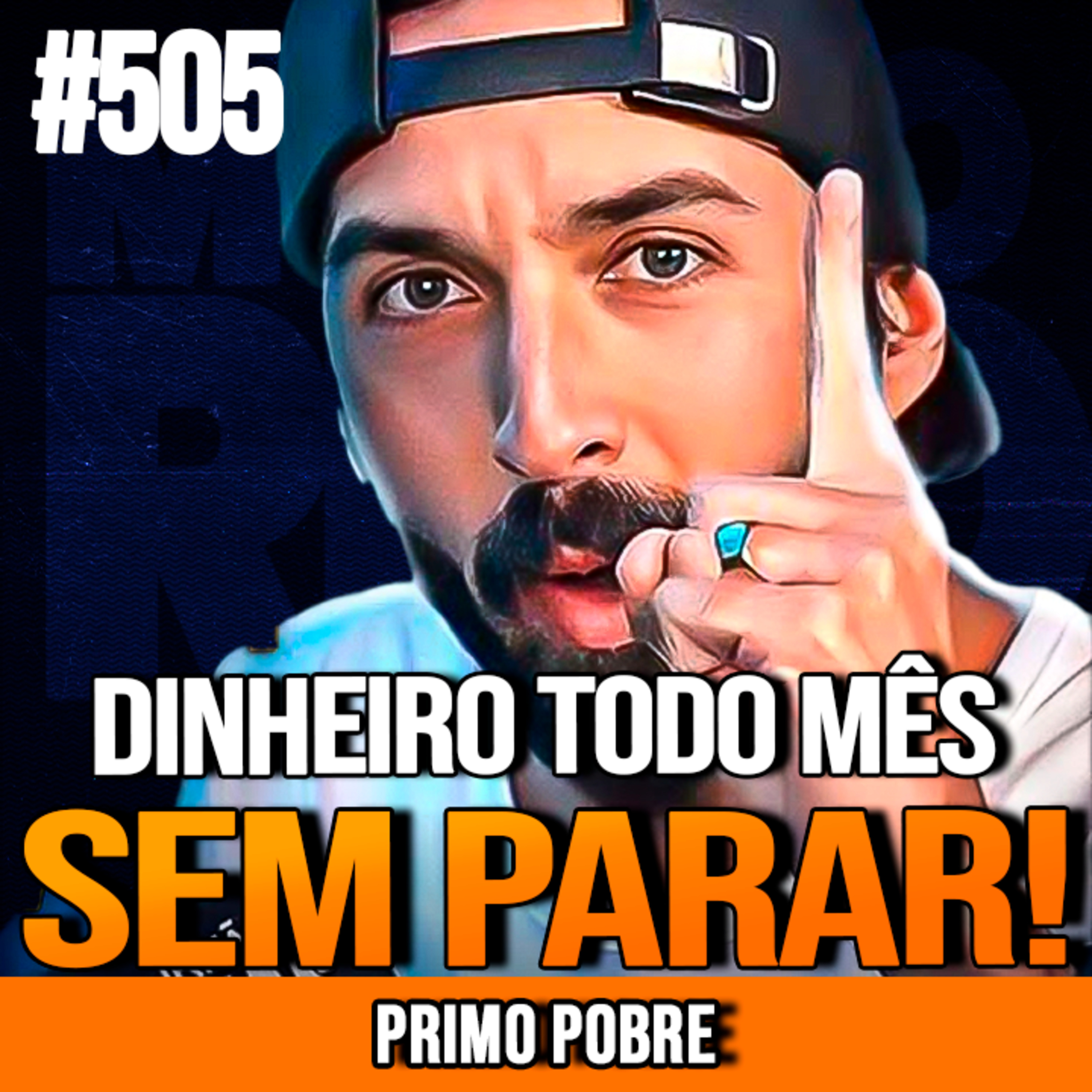 PRIMO POBRE | DINHEIRO NA CONTA TODO MÊS | INSIGHTCAST #505