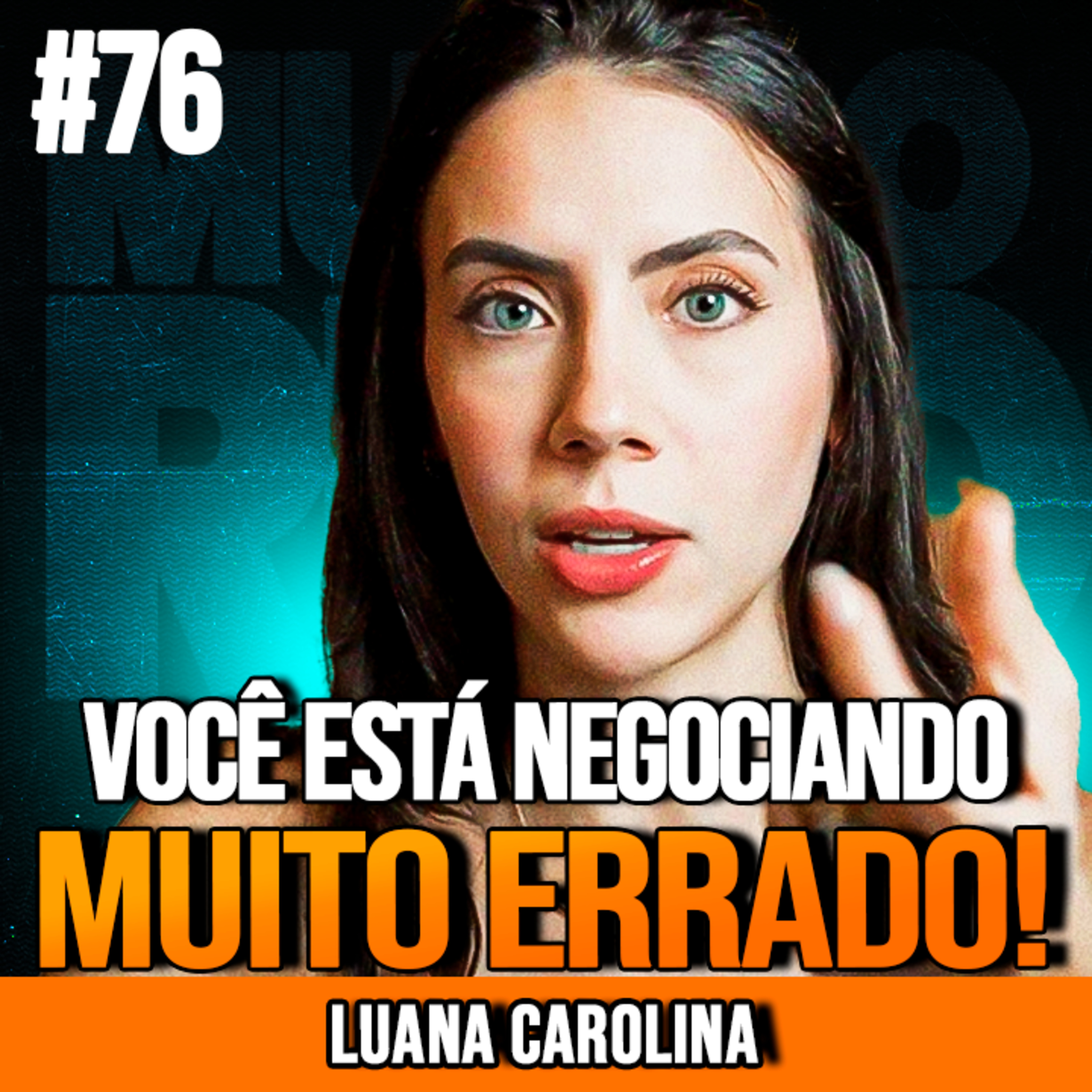 LUANA CAROLINA | A BASE PARA NEGOCIAR COMO UM MESTRE | MUNDOMENTAL #76