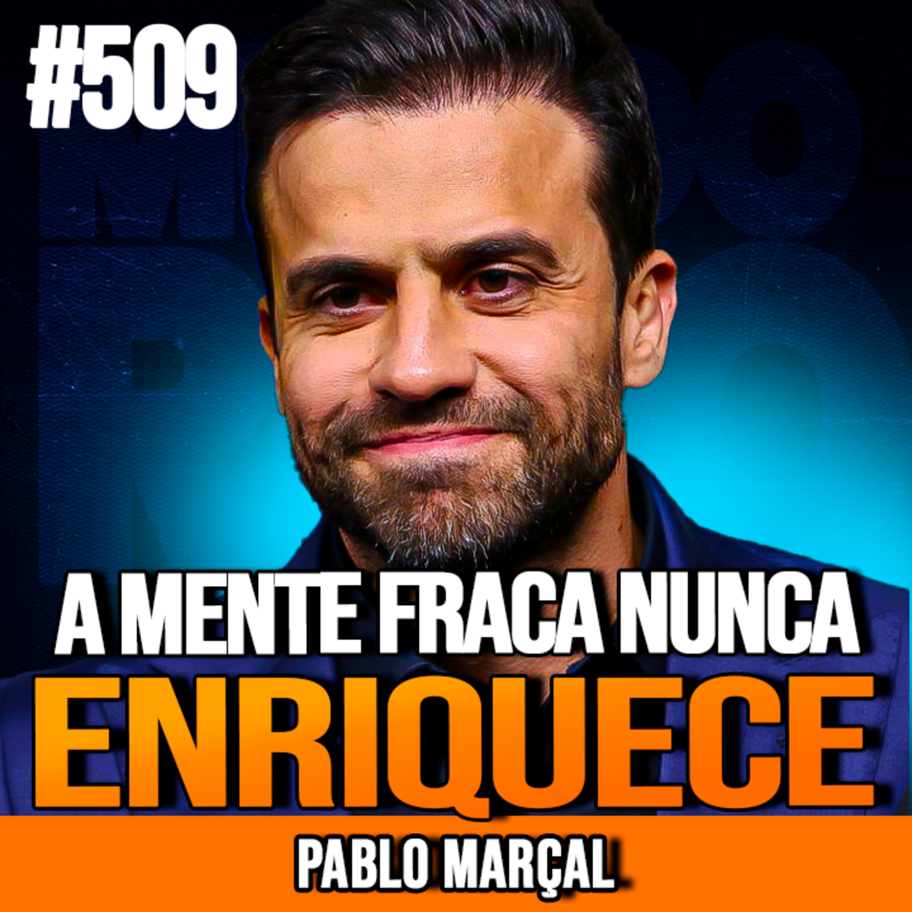 PABLO MARÇAL | DOMÍNIO PRÓPRIO: SEGREDO DAS MENTES FORTES | INSIGHTCAST #509