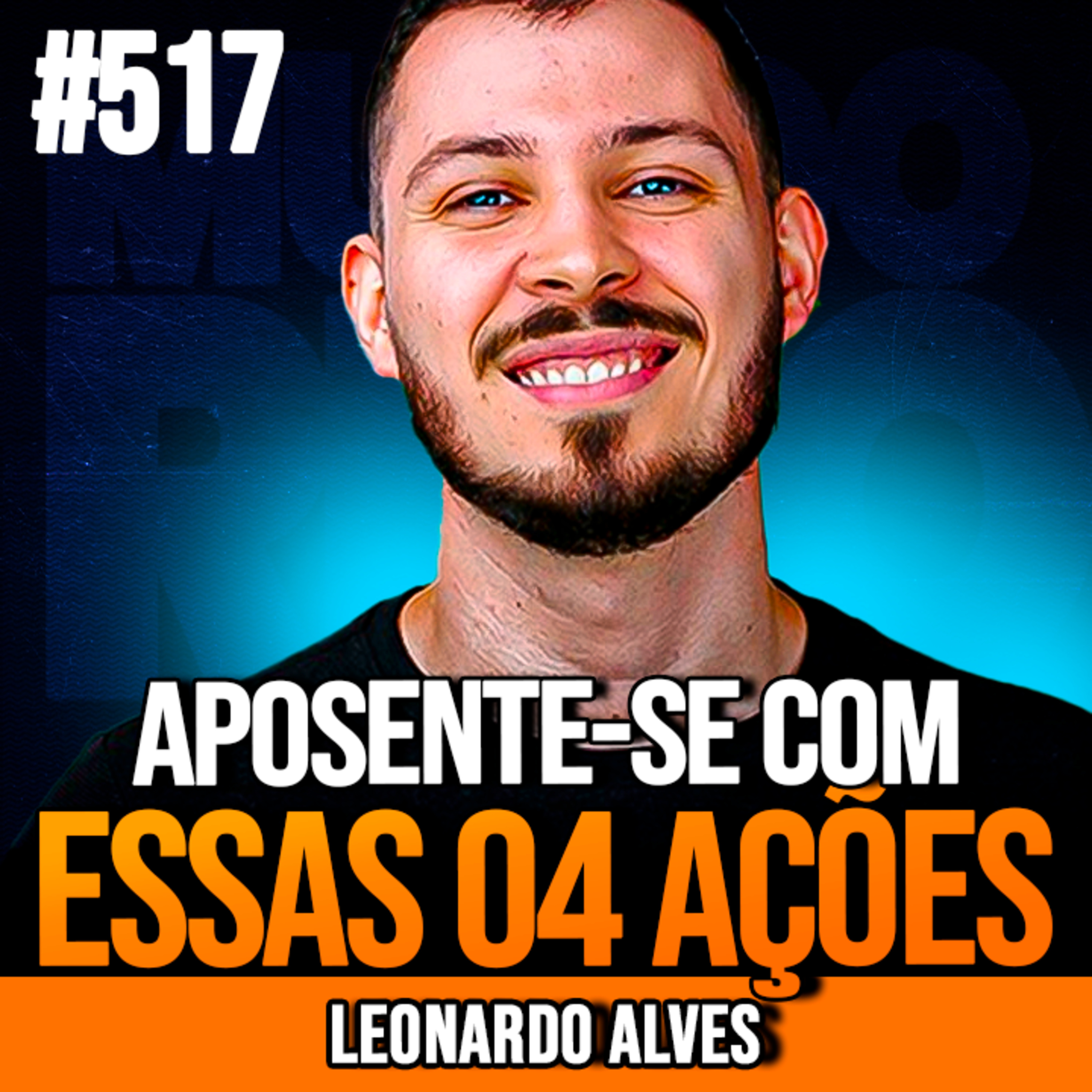 LEONARDO ALVES | 4 AÇÕES PRA SE APOSENTAR EM MEIO À CRISE | INSIGHTCAST #517