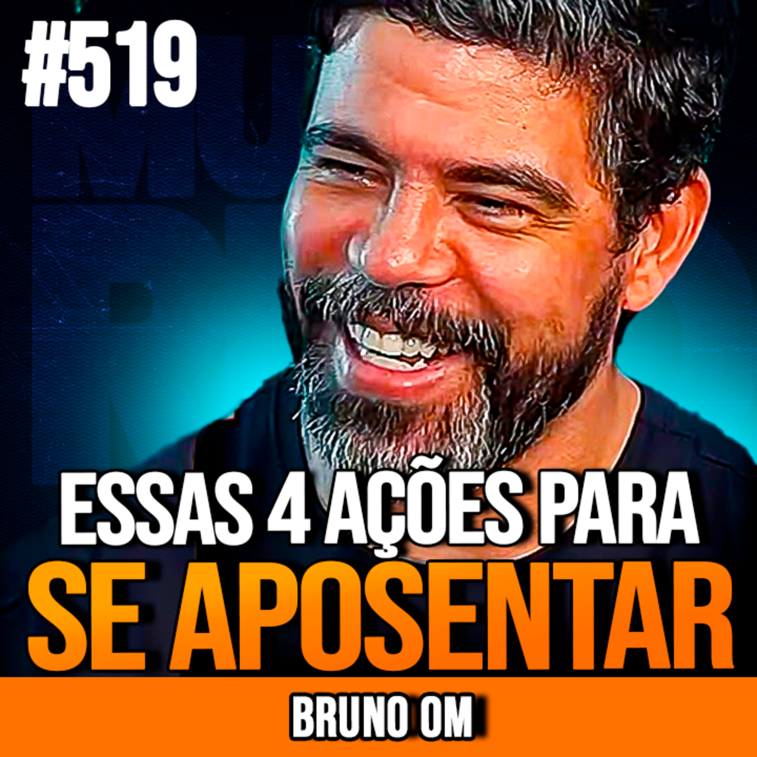 BRUNO OM | 4 AÇÕES PRA SE APOSENTAR COM POUCO DINHEIRO | INSIGHTCAST #519