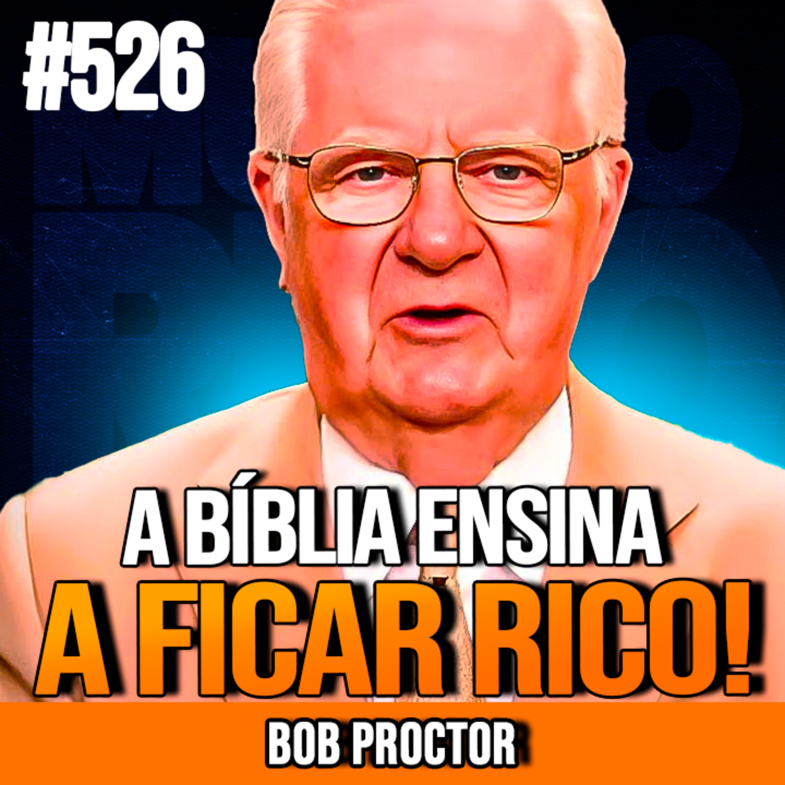 BOB PROCTOR | 10 COISAS QUE A BÍBLIA ENSINA SOBRE DINHEIRO | INSIGHTCAST #526