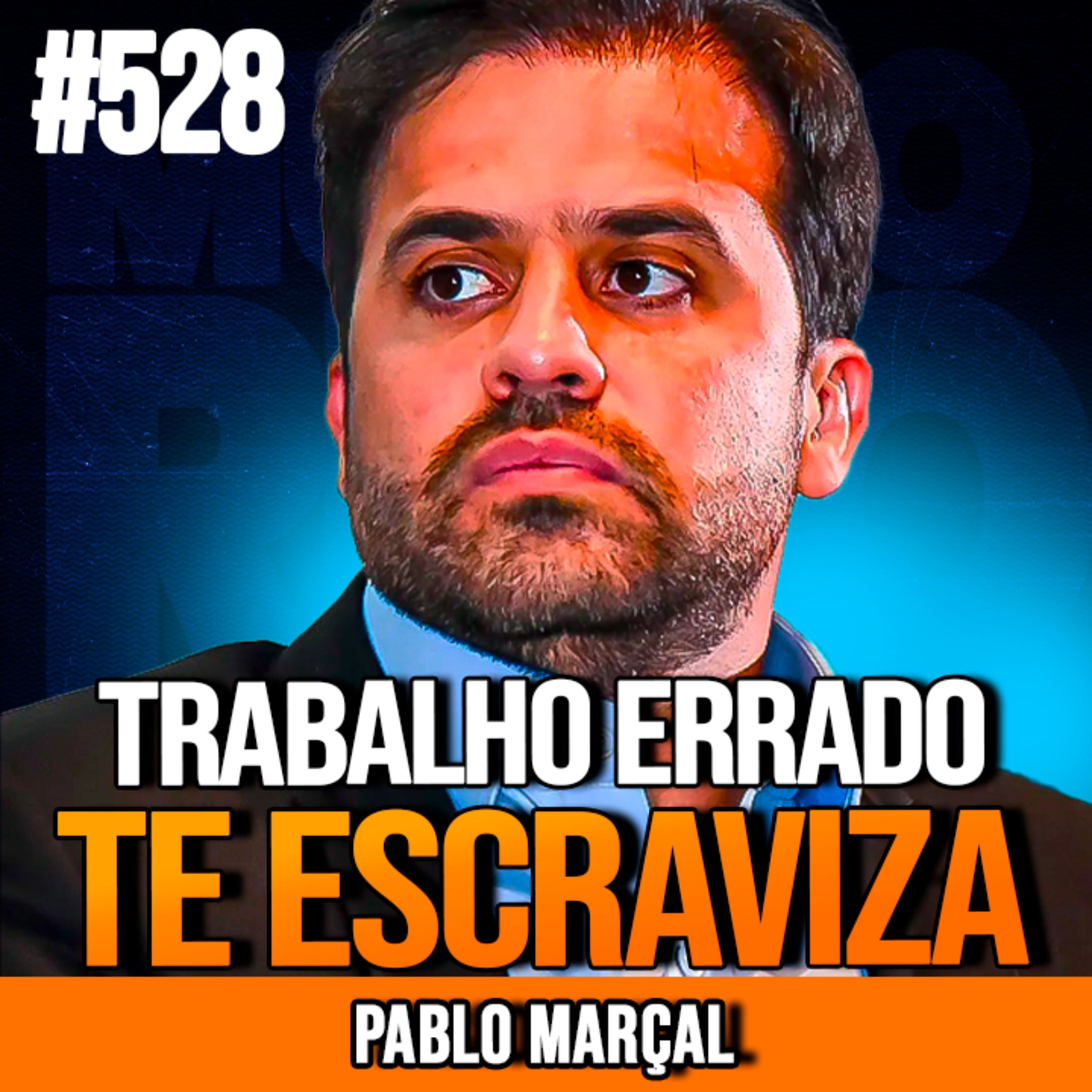 PABLO MARÇAL | SAIA DO SEU TRABALHO E MUDE DE VIDA | INSIGHTCAST #528