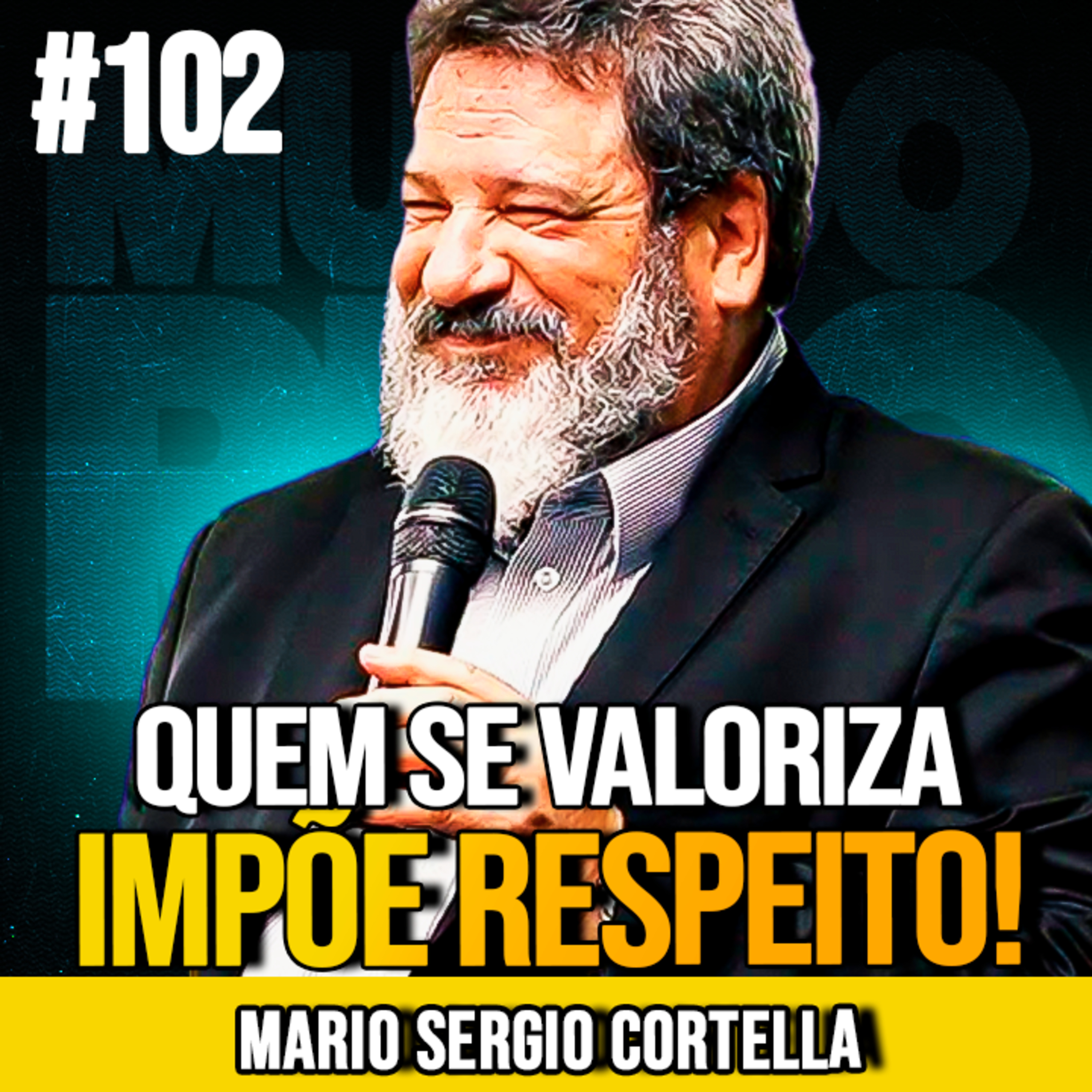 MARIO SERGIO CORTELLA | APRENDA A SER RESPEITADO DE VERDADE | MUNDOMENTAL #102