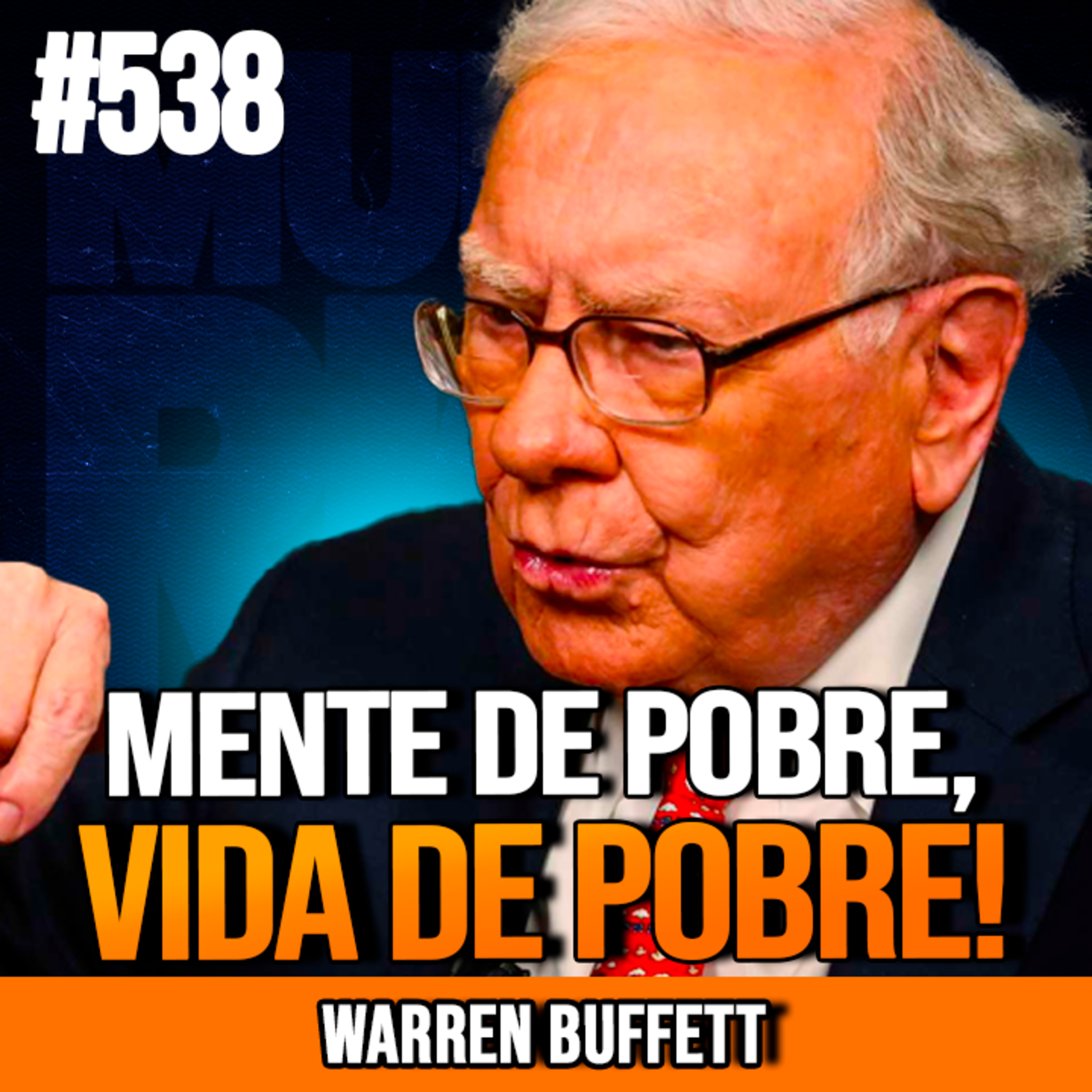 WARREN BUFFETT | VOCÊ ESTÁ POBRE POR PENSAR COMO OPERÁRIO | INSIGHTCAST #538