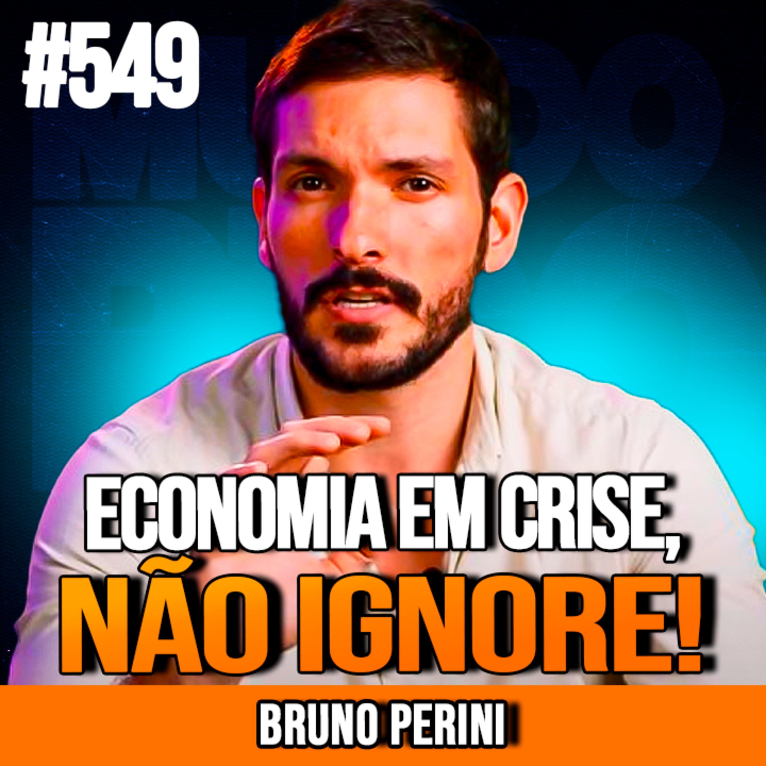 BRUNO PERINI | ALERTA AGORA SOBRE ECONOMIA | INSIGHTCAST #549